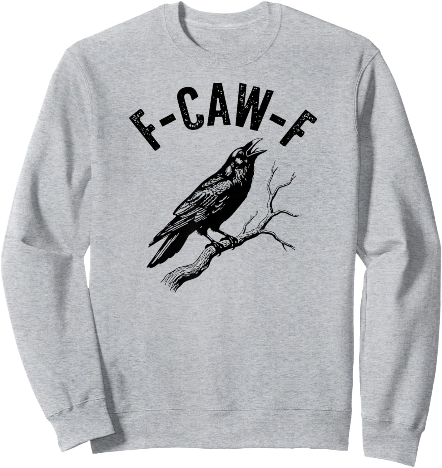 F-Caw-F Funny Crow Gothic Alternative Design Sweatshirt - Sweatshirt | Ash