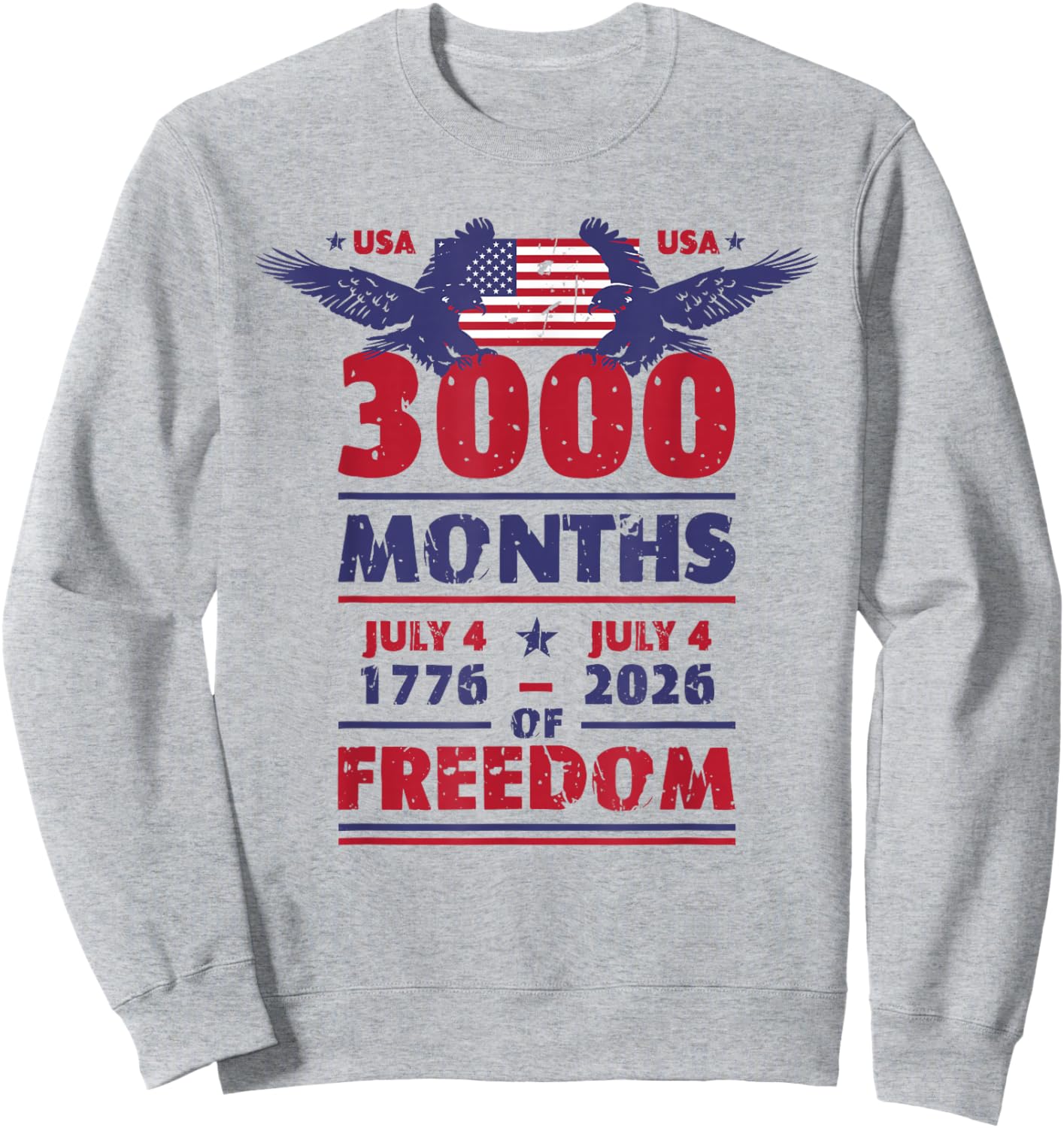 USA 3000 Months of Freedom July 4 US Flag 250 Years America Sweatshirt - Sweatshirt | Ash