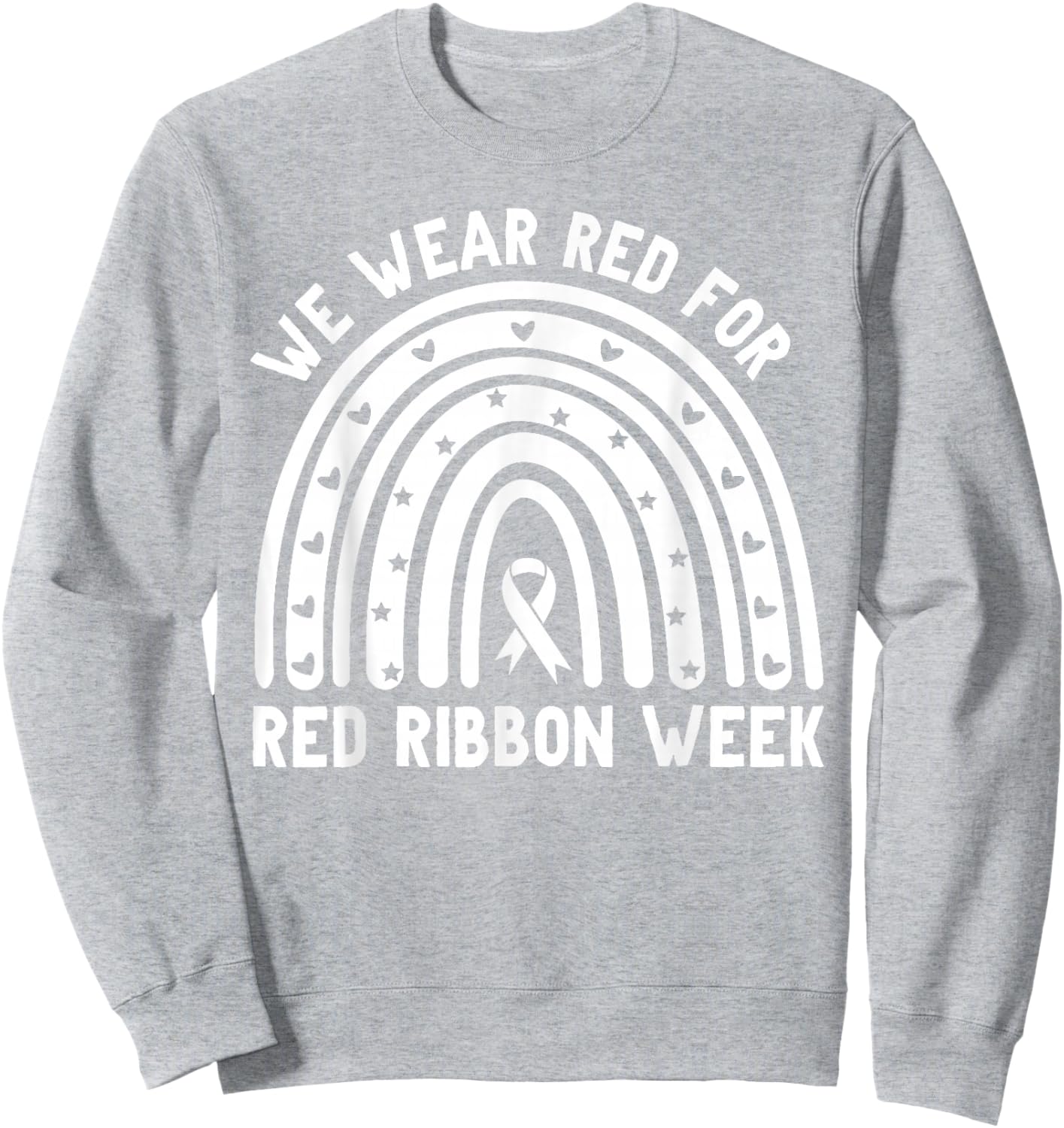 We Wear Red for Red Ribbon Week Awareness Drug-Free Rainbow Sweatshirt - Sweatshirt | Ash