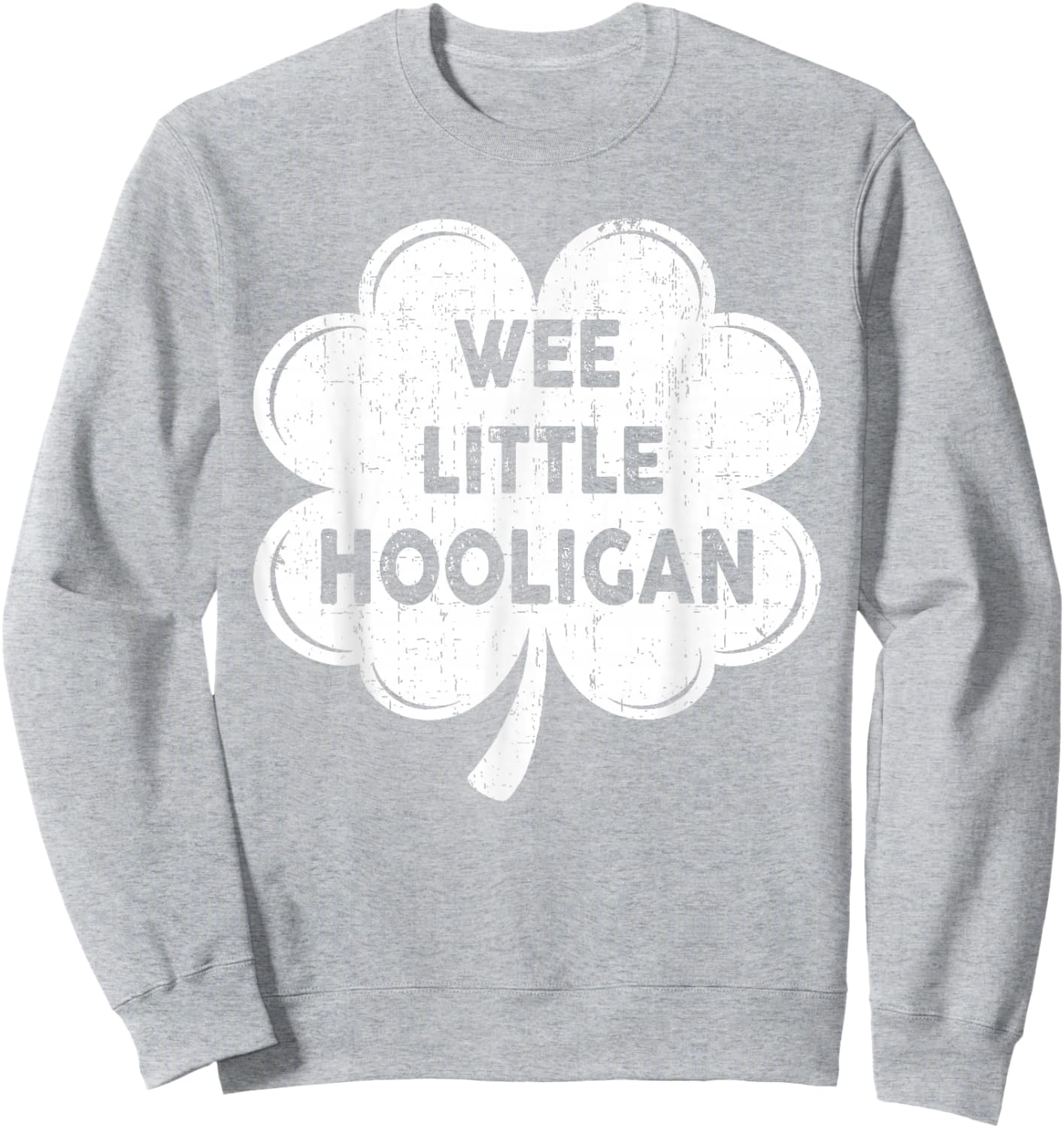 Wee Little Hooligan Funny St Patrick's Day Kids Boys Girls Sweatshirt - Sweatshirt | Ash
