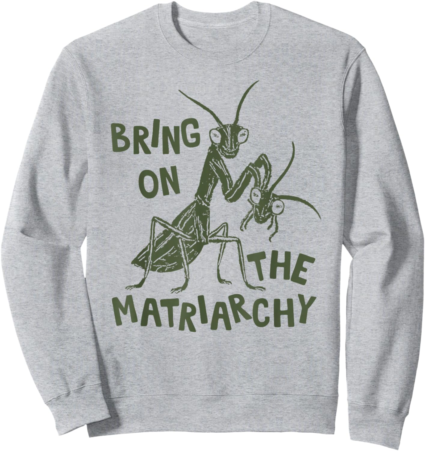 Bring On The Matriarchy Sweatshirt - Sweatshirt | Ash