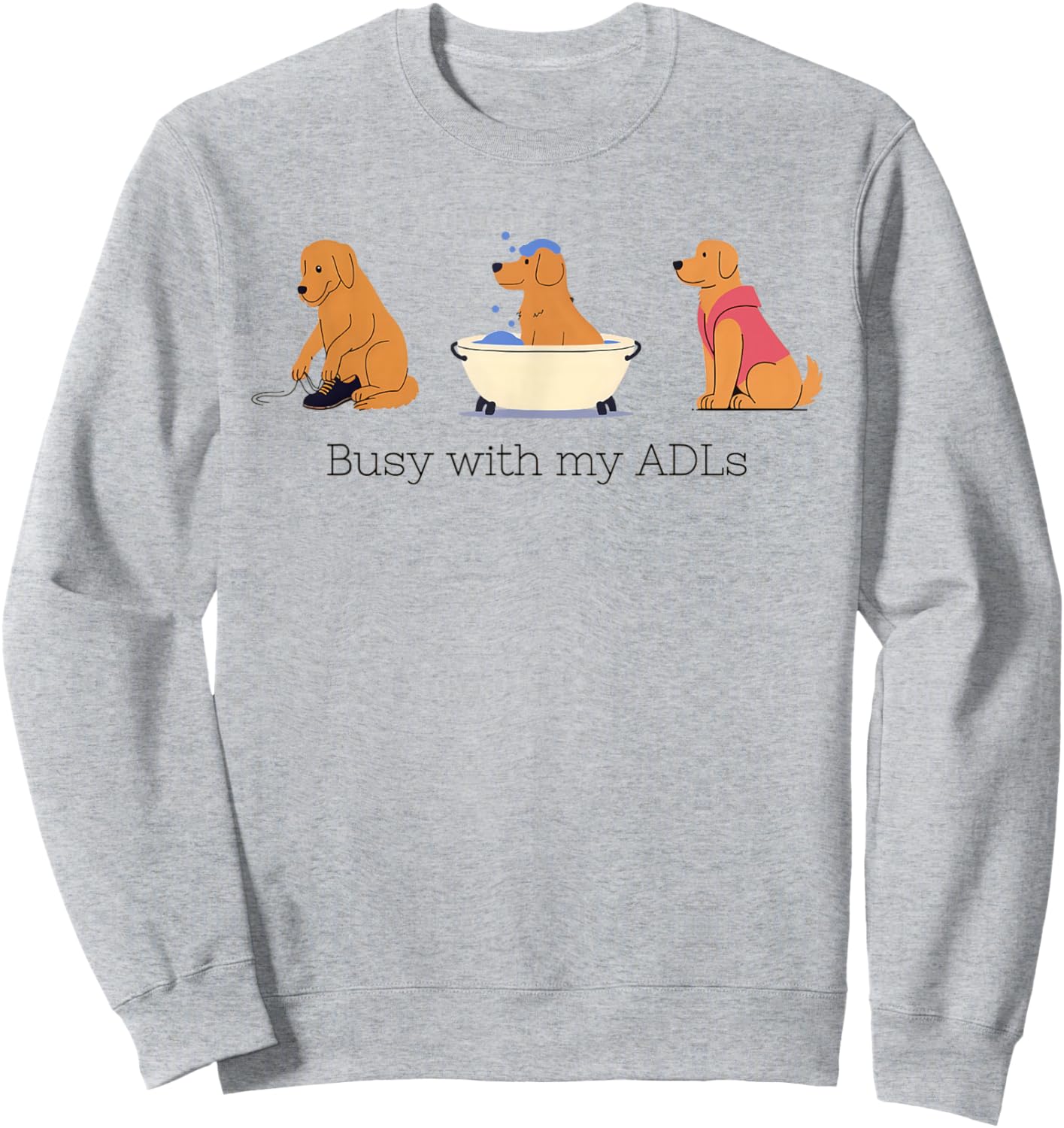 Women Busy with My ADLs Occupational Therapy OT OTA COTA Sweatshirt - Sweatshirt | Ash