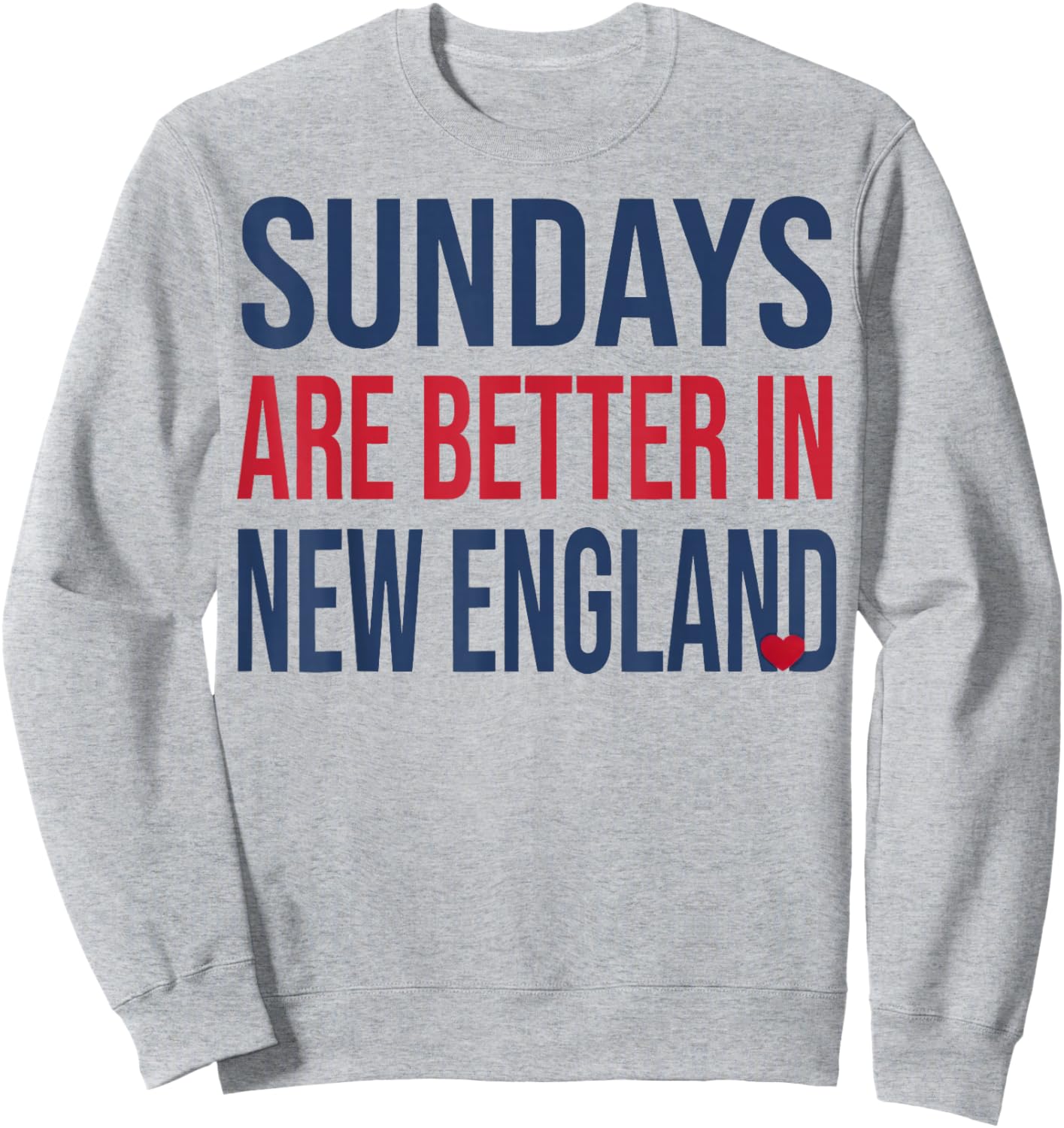 Funny Sunday are Better in New England Sweatshirt - Sweatshirt | Ash