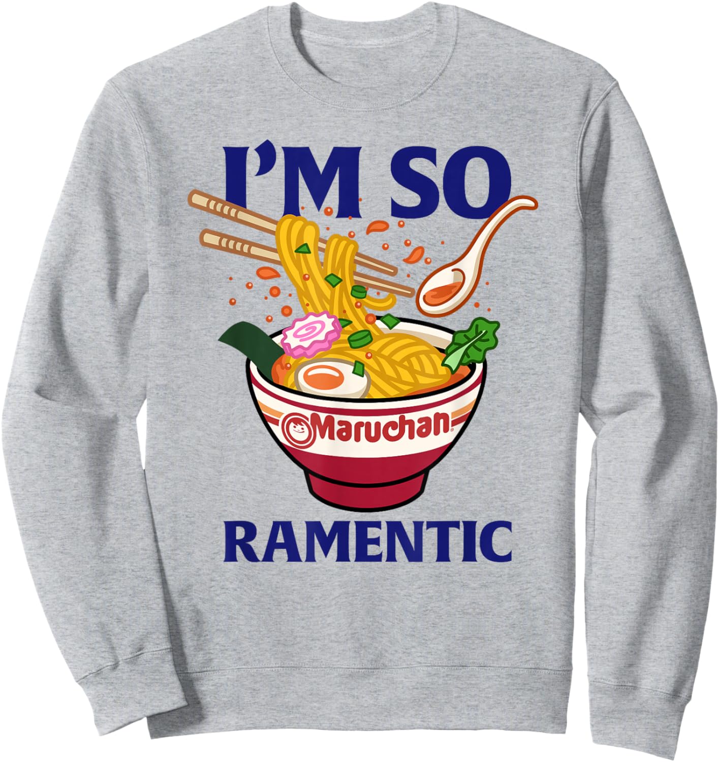 Maruchan Valentine's Day I'm So Ramentic Funny Quote Sweatshirt - Sweatshirt | Ash