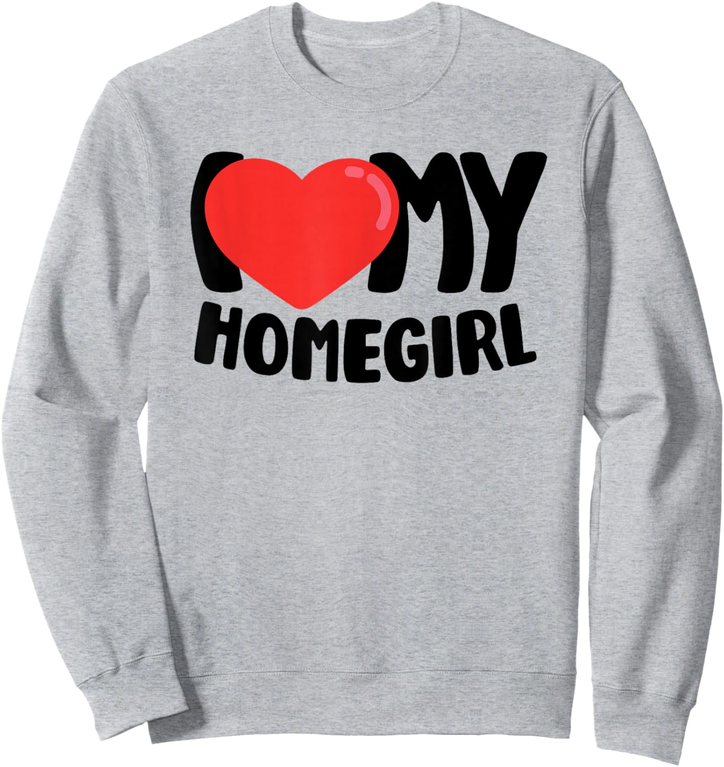 I Love My Homegirl Sweatshirt - Sweatshirt | Ash
