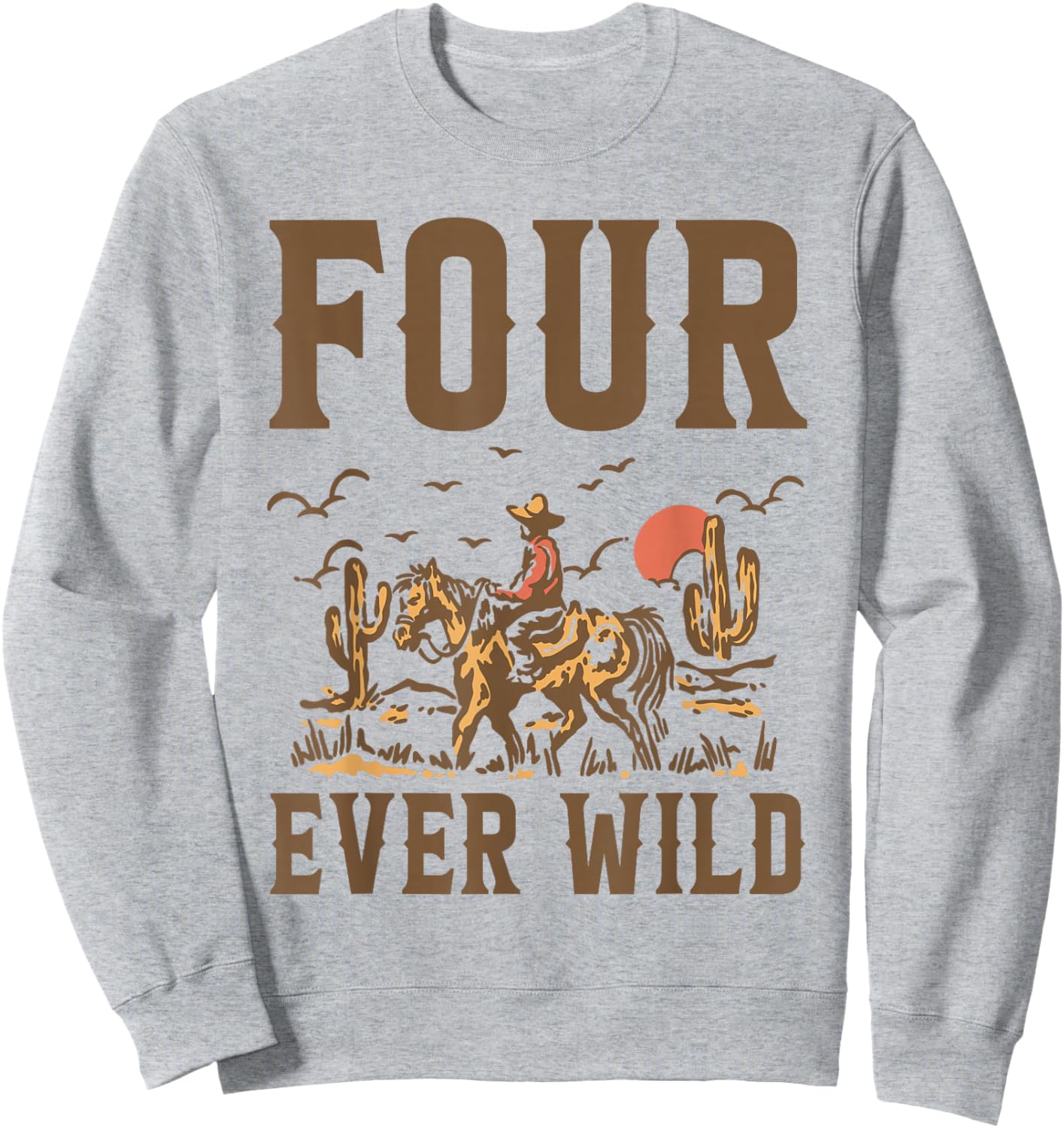 Four Ever Wild 4 Years Old Cowboy It's My 4th Birthday Boy Sweatshirt - Sweatshirt | Ash