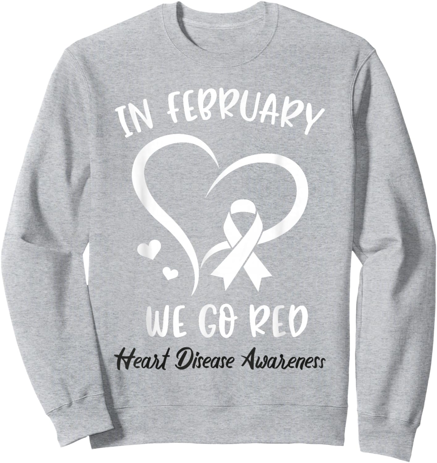 in February We Go Red for Heart Disease Awareness Red Ribbon Sweatshirt - Sweatshirt | Ash
