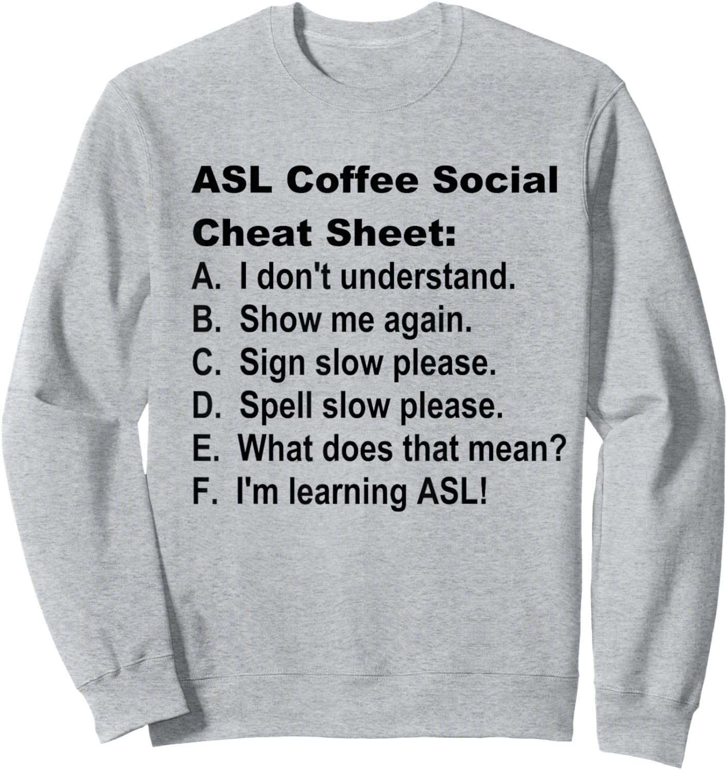 ASL Coffee Social Cheat Sheet Sweatshirt - Sweatshirt | Ash