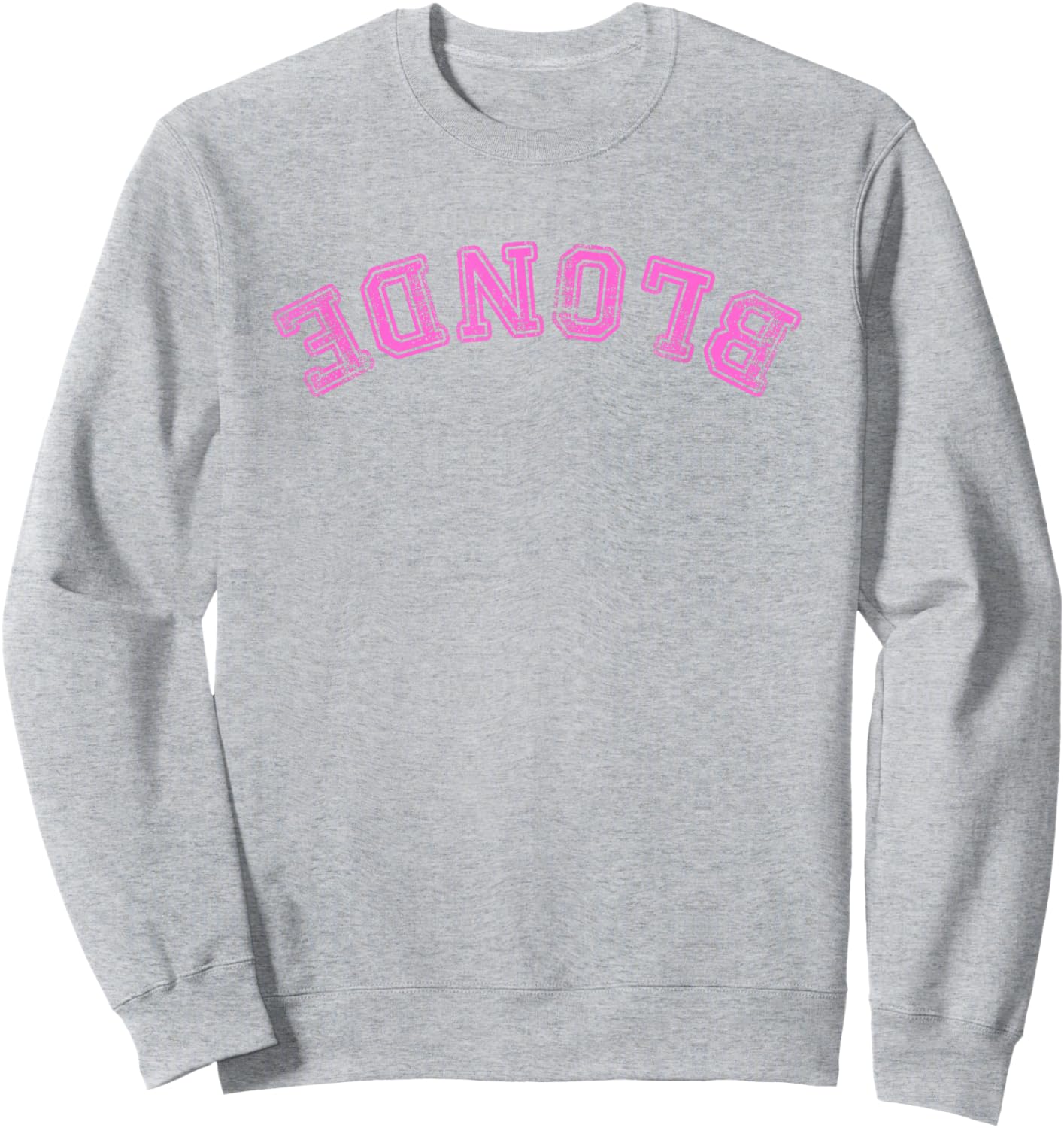 Dumb Blonde Smart Funny Saying Sarcastic Blonde Women Color Sweatshirt - Sweatshirt | Ash