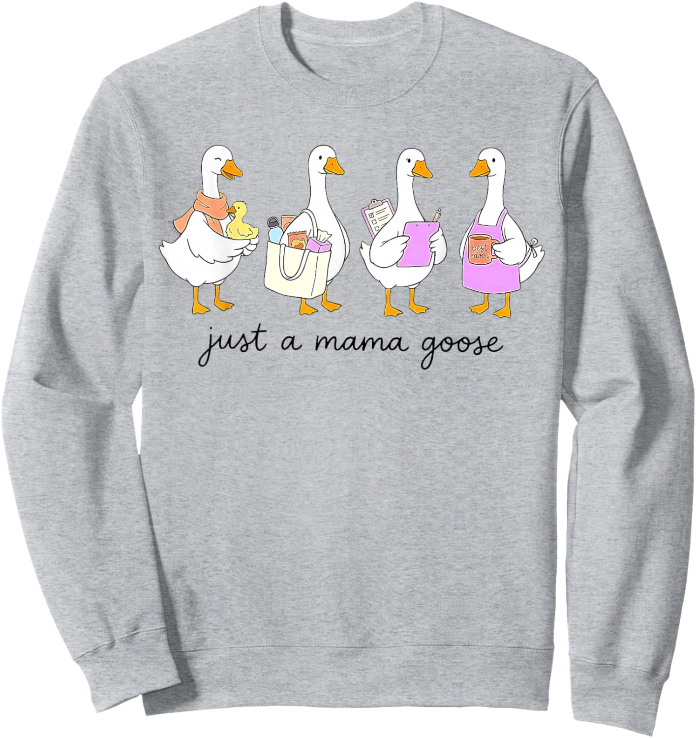 Just a Mama Goose, Mama Goose Sweatshirt - Sweatshirt | Ash