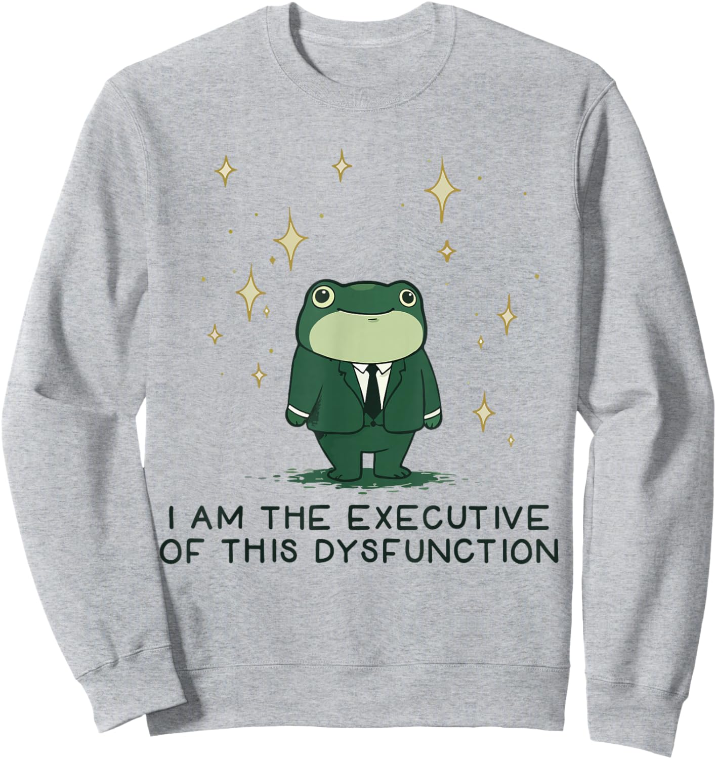 I Am The Executive of This Dysfunction Funny Frog Sweatshirt - Sweatshirt | Ash
