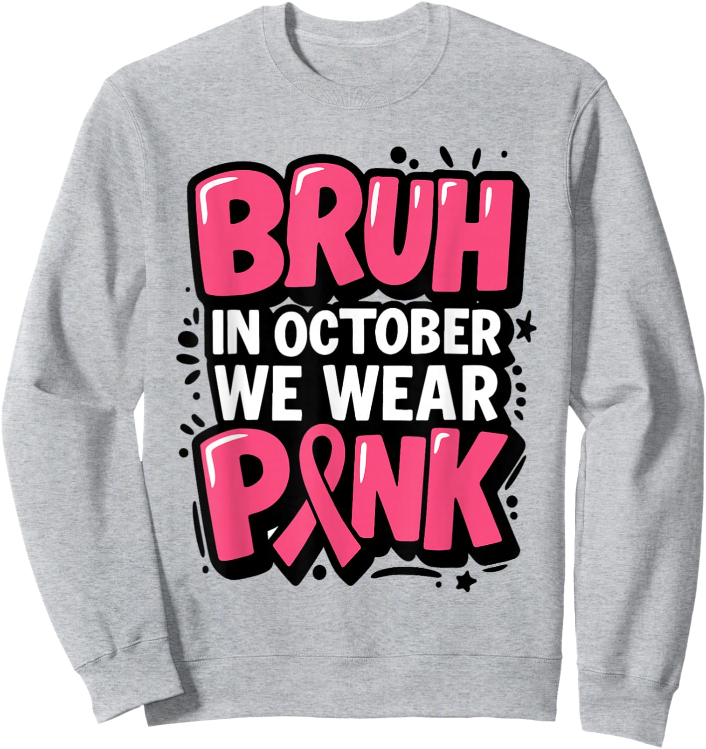 Breast Cancer Bruh in October We Wear Pink Toddler Boys Kids Sweatshirt - Sweatshirt | Ash