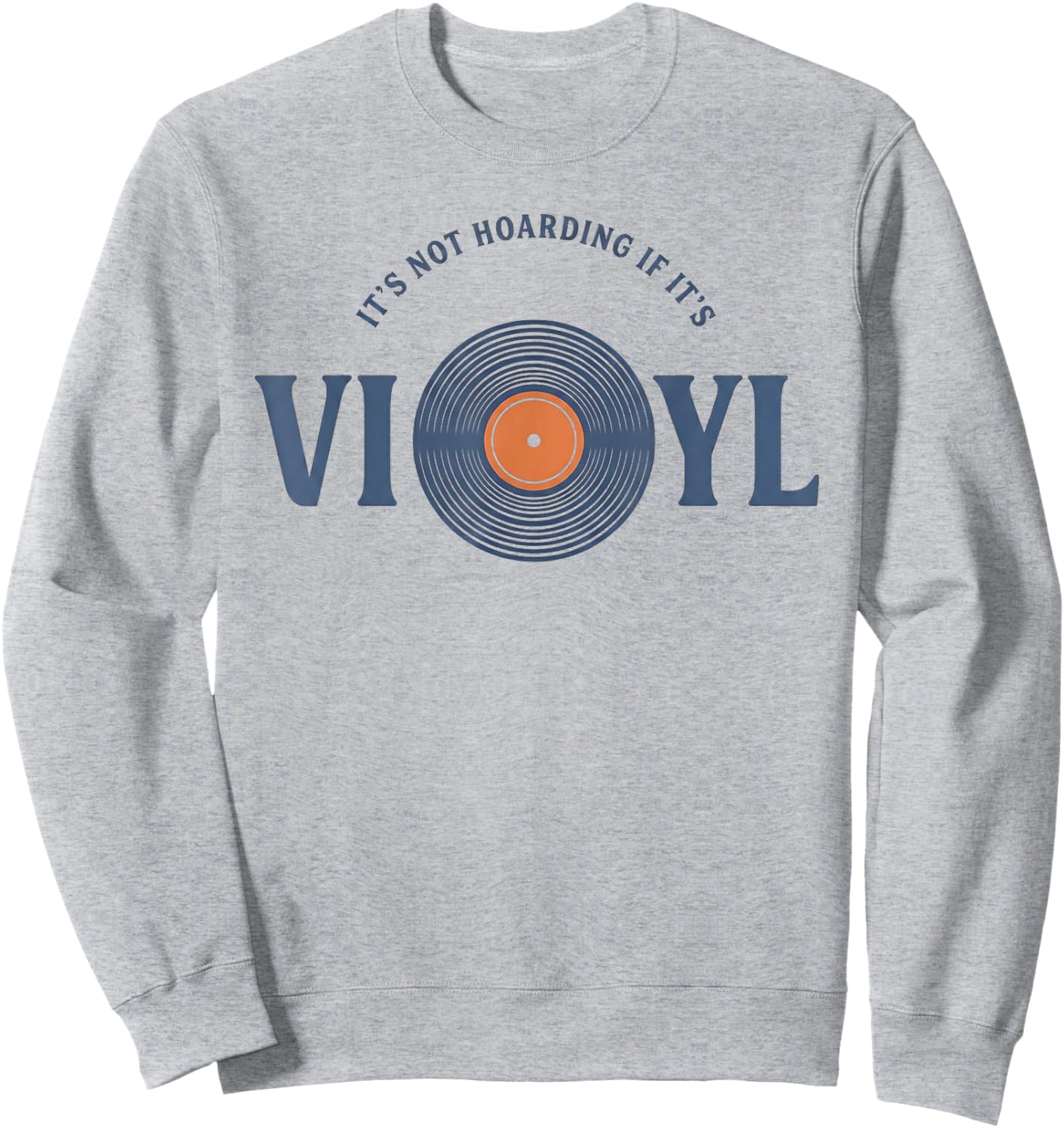 Vinyl Records Lovers It's Not Hoarding If It's Vinyl Sweatshirt - Sweatshirt | Ash
