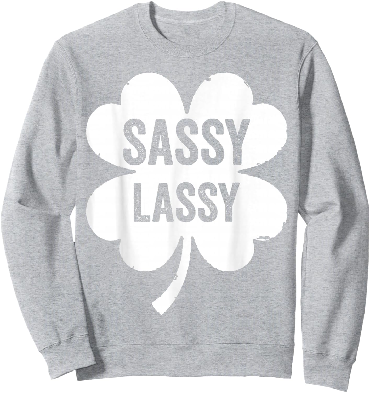 Sassy Lassy Funny & Cute Saint Patrick's Day 2026 Sweatshirt - Sweatshirt | Ash