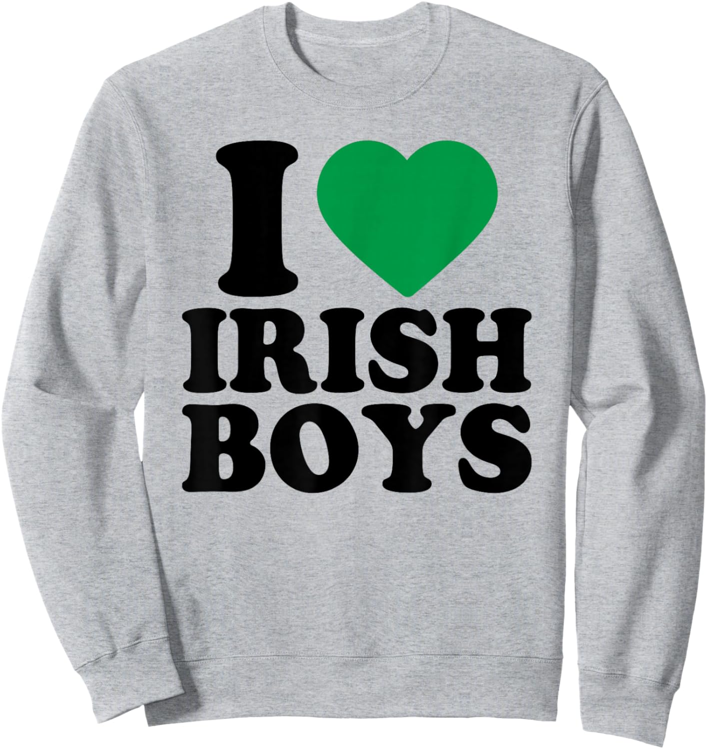 I Love Irish Boys Shirt Green Heart Shamrock St Patricks Day Sweatshirt - Sweatshirt | Ash