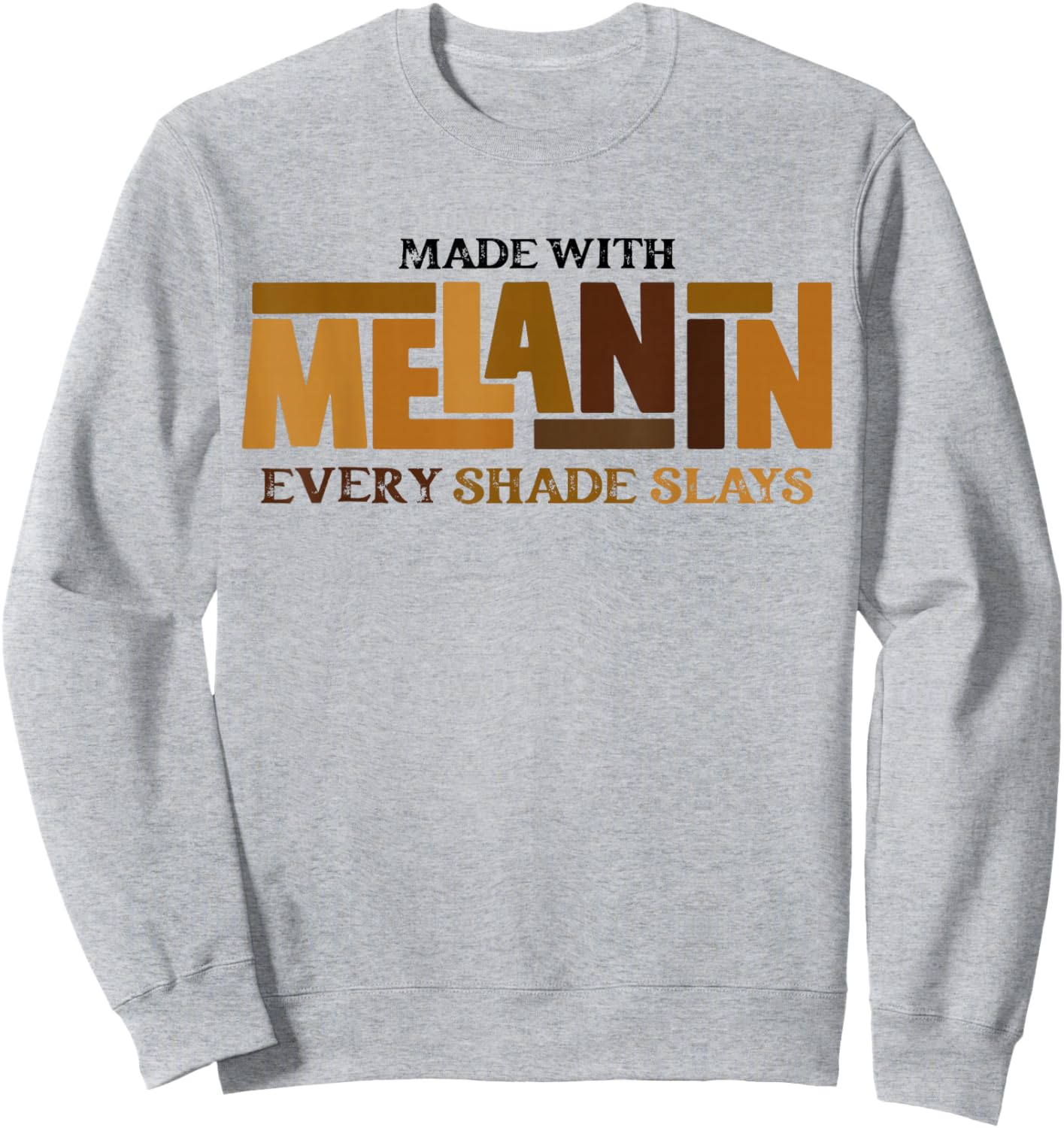 Melanin Every Shade Slays Natural Hair Afro Black History Sweatshirt - Sweatshirt | Ash