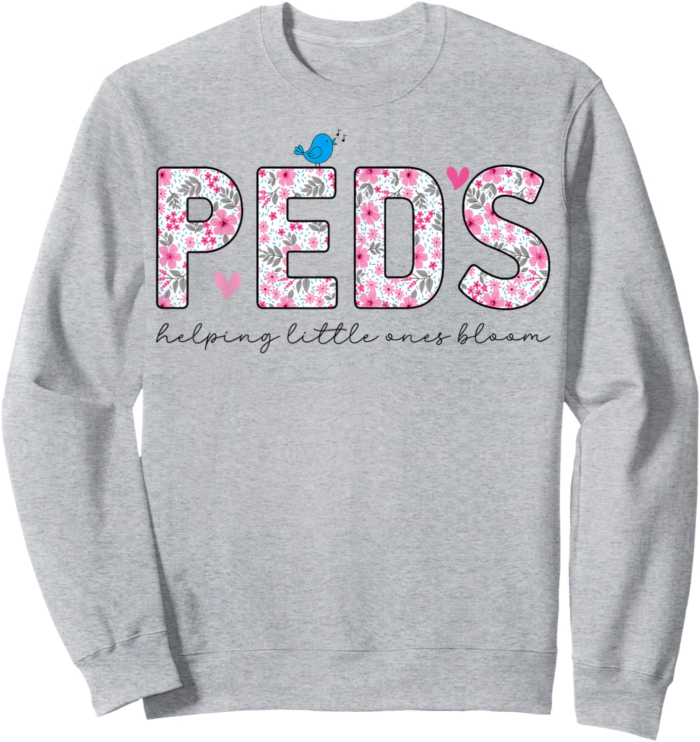 PEDS Nursing Floral Pediatric Nurse Sweatshirt - Sweatshirt | Ash