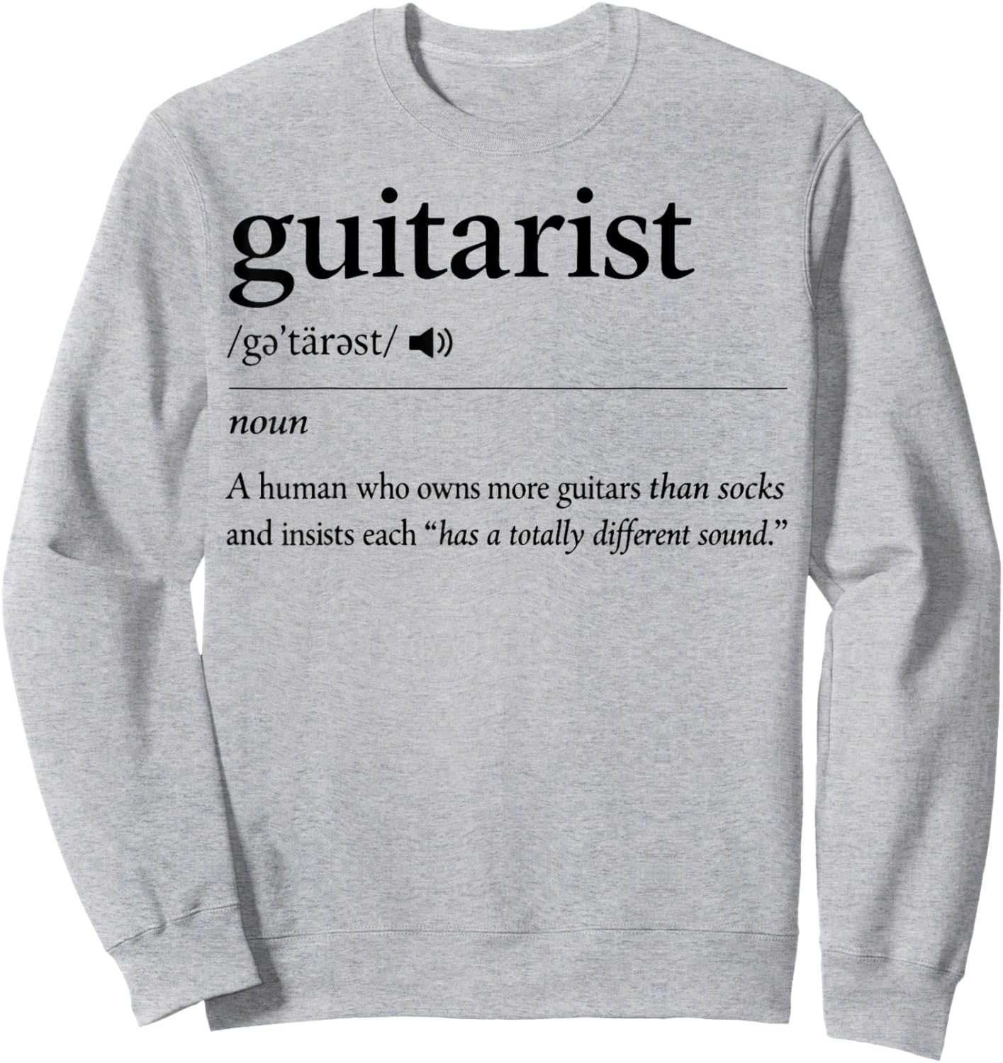 Guitarist Definition Owns More Guitars Than Socks Funny Sweatshirt - Sweatshirt | Ash