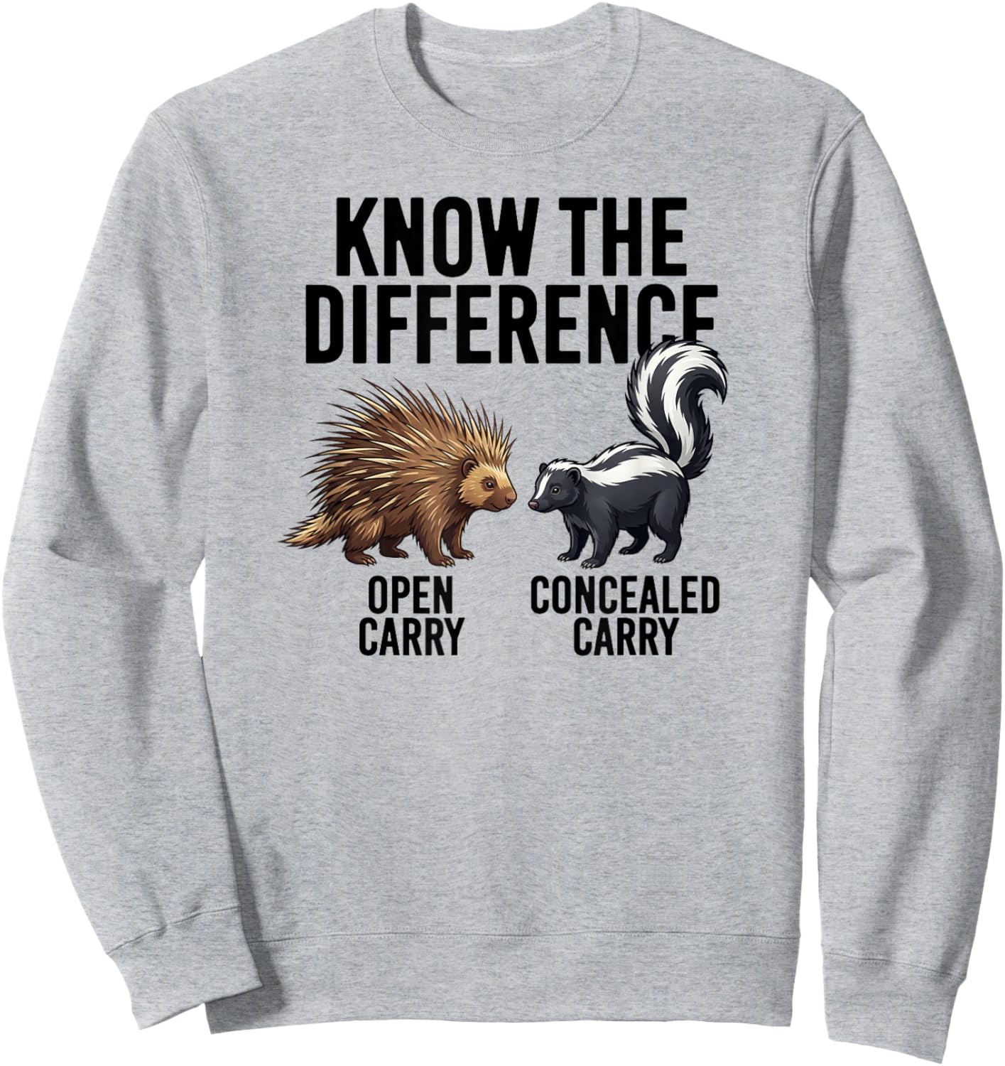Know The Difference Open vs. Concealed Carry Porcupine Skunk Sweatshirt - Sweatshirt | Ash