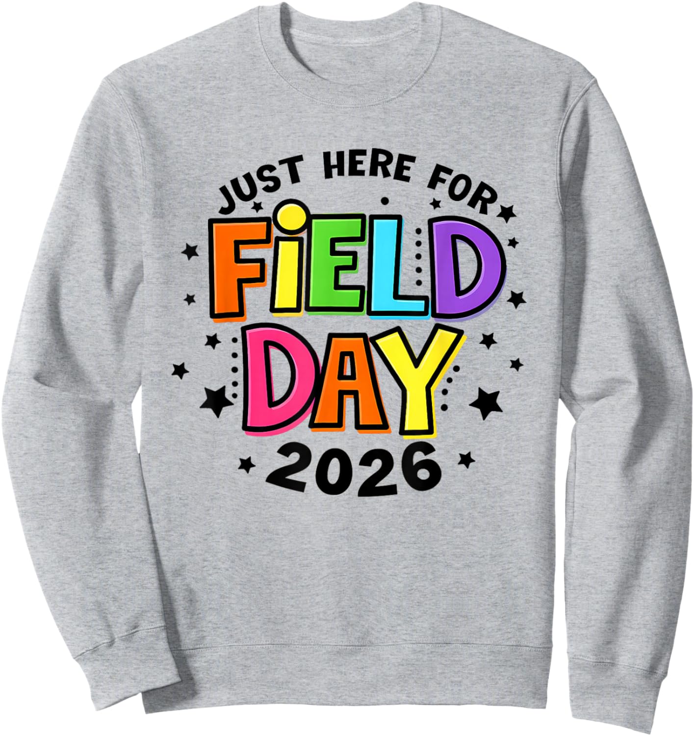Just Here for Field Day Fun Day 2026 for Teacher Kids Sweatshirt - Sweatshirt | Ash