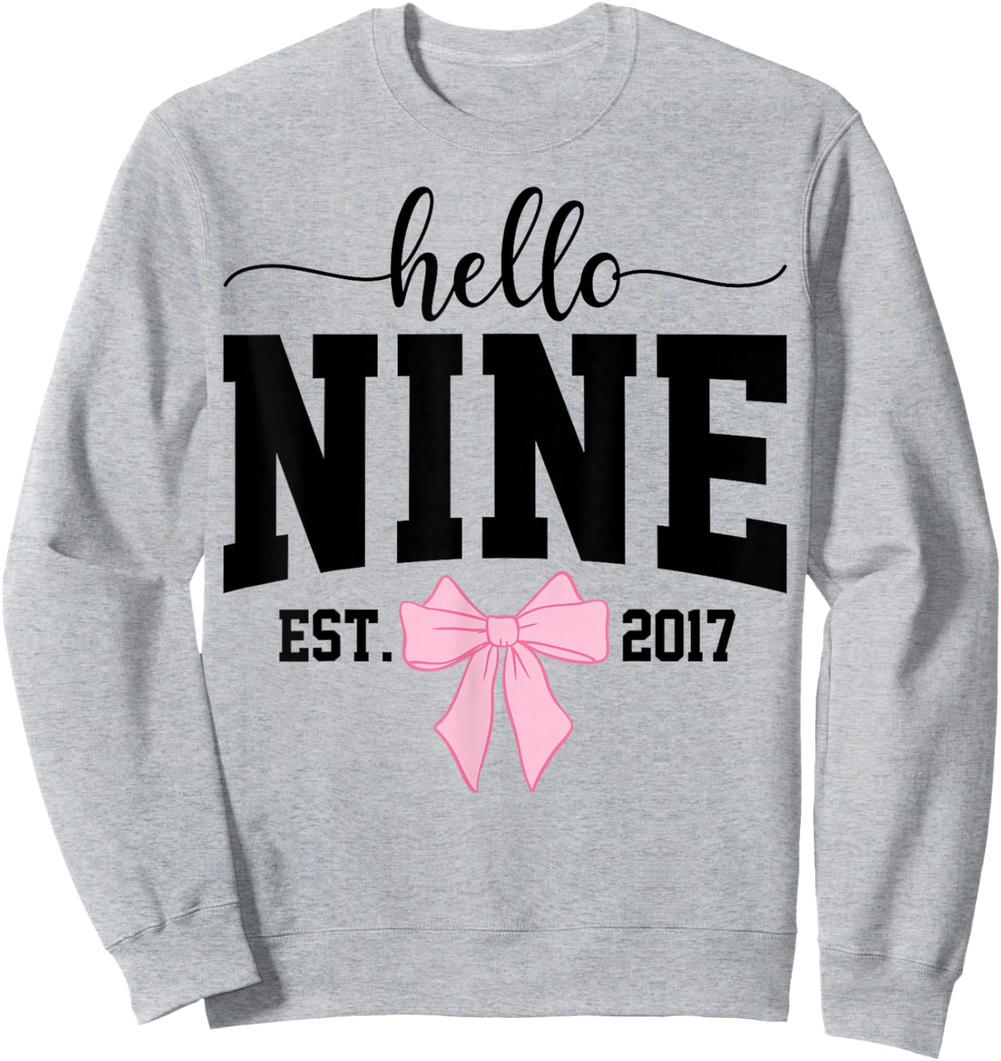Hello Nine Est 2017 Coquette Bow 9th Birthday Girl Sweatshirt - Sweatshirt | Ash