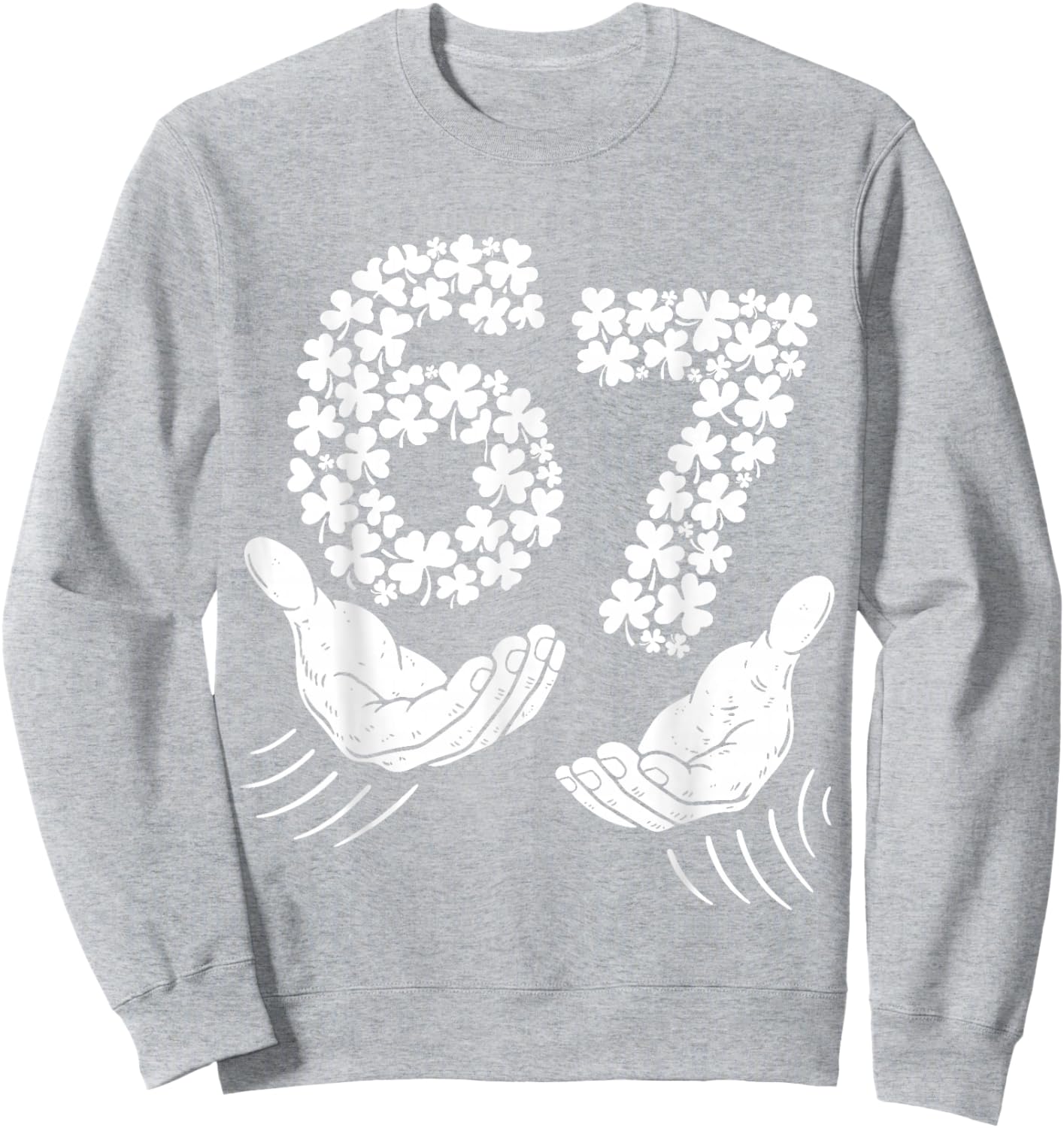 Six Seven Meme 67 St Patricks Day Shamrock Men Women Kids Sweatshirt - Sweatshirt | Ash