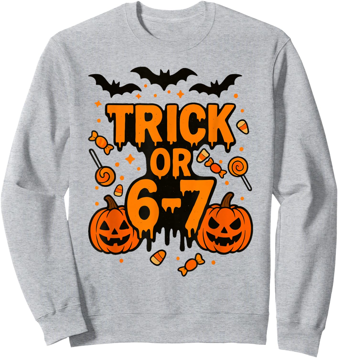 Trick or 6 7 Funny Halloween Meme Sweatshirt - Sweatshirt | Ash