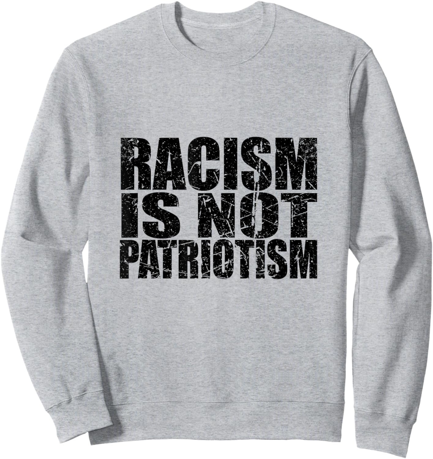 Racism is not Patriotism BE Kind Make America Better Again Sweatshirt - Sweatshirt | Ash