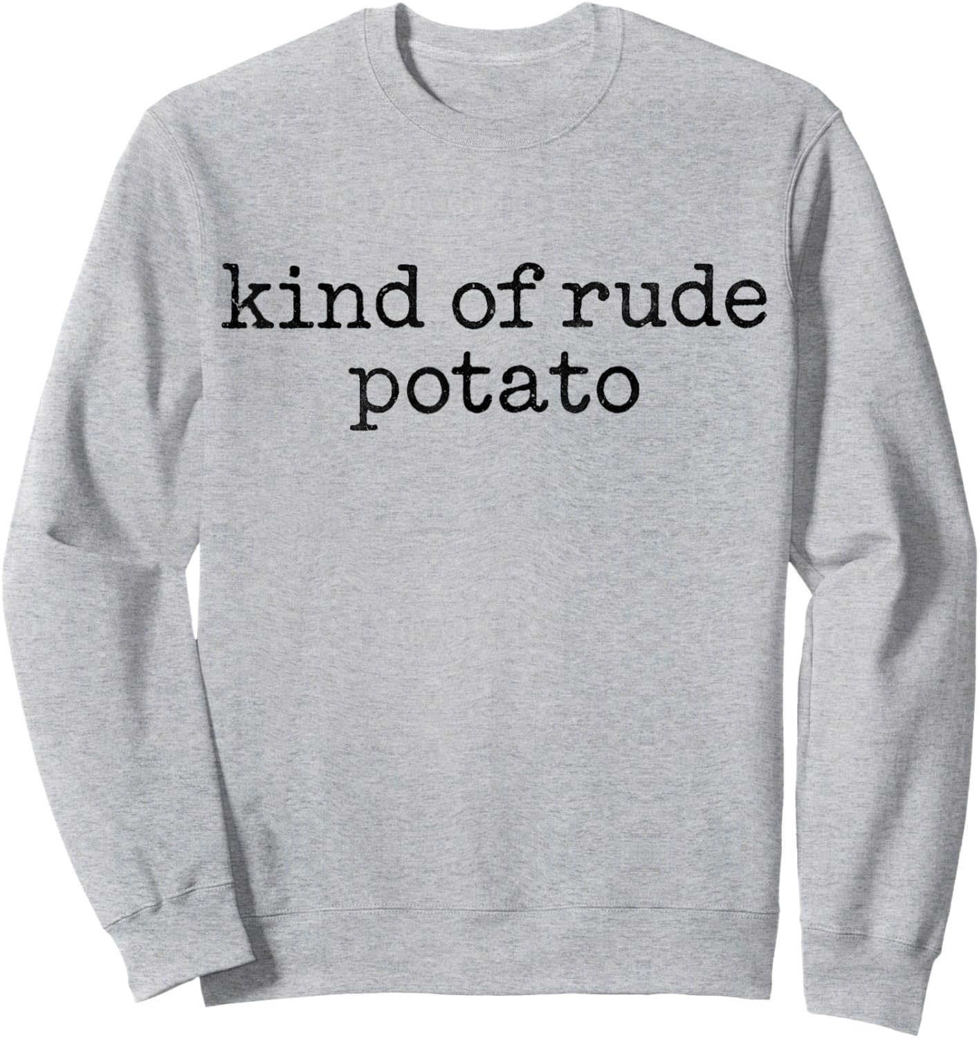 Matching Funny Sweet Potato Kind of Rude Potato Gifts Sweatshirt - Sweatshirt | Ash