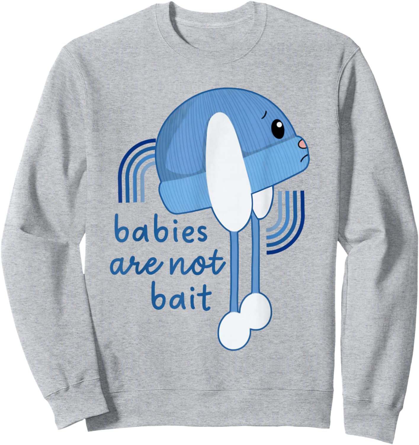 Babies are Not Bait, Ice Out Sweatshirt - Sweatshirt | Ash