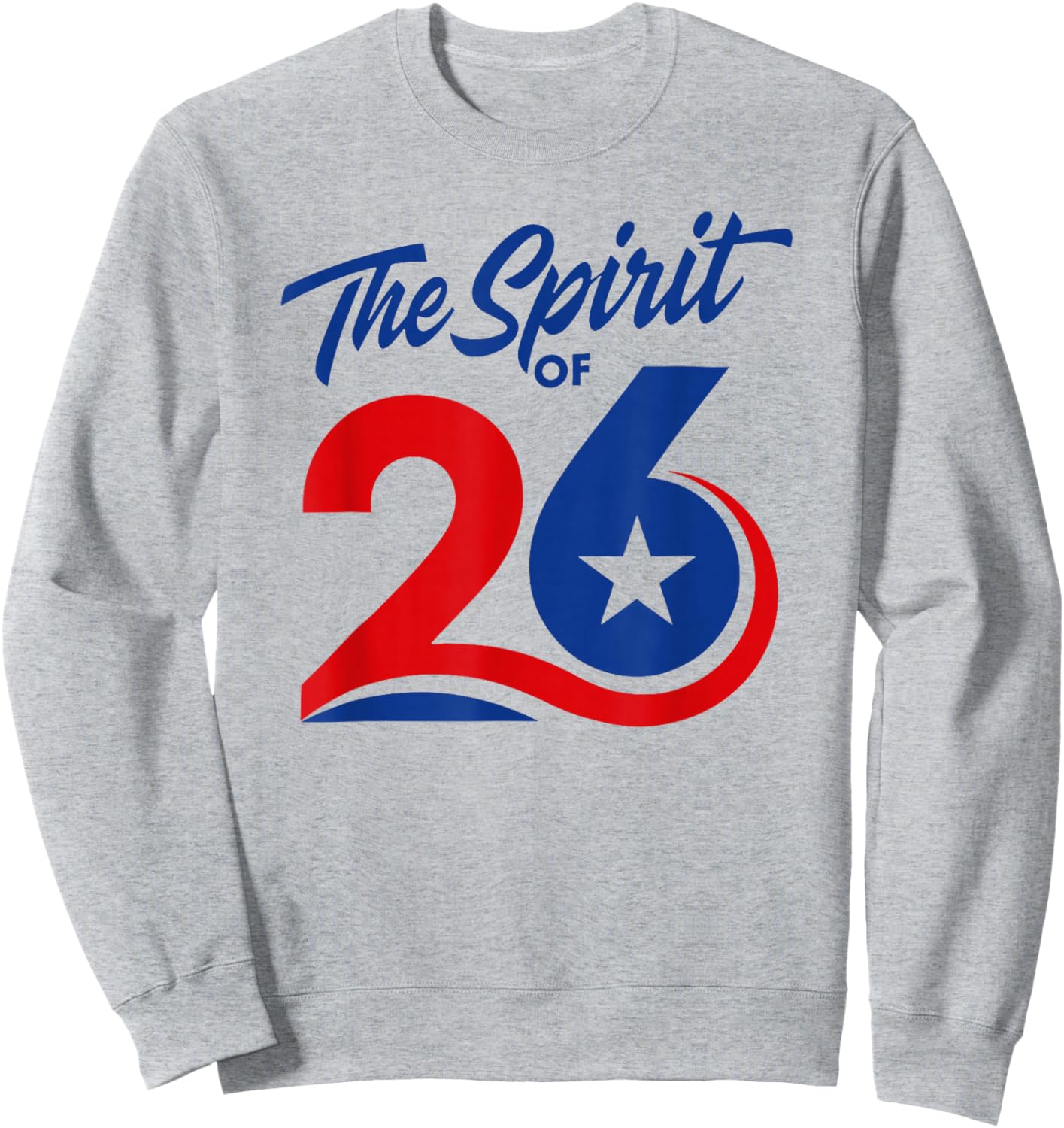 The Spirit of 26 Patriotic American Flag July 4th 1776-2026 Sweatshirt - Sweatshirt | Ash