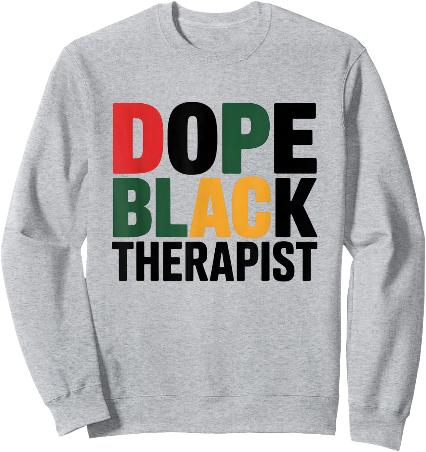 Dope Black Therapist African American Job Proud Profession Sweatshirt - Sweatshirt | Ash