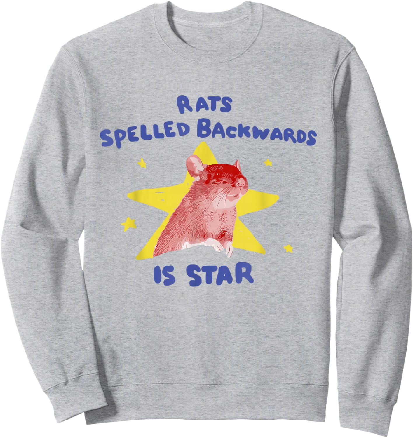Rats Spelled Backwards is Star Rat Meme Rat Lover Animal Sweatshirt - Sweatshirt | Ash