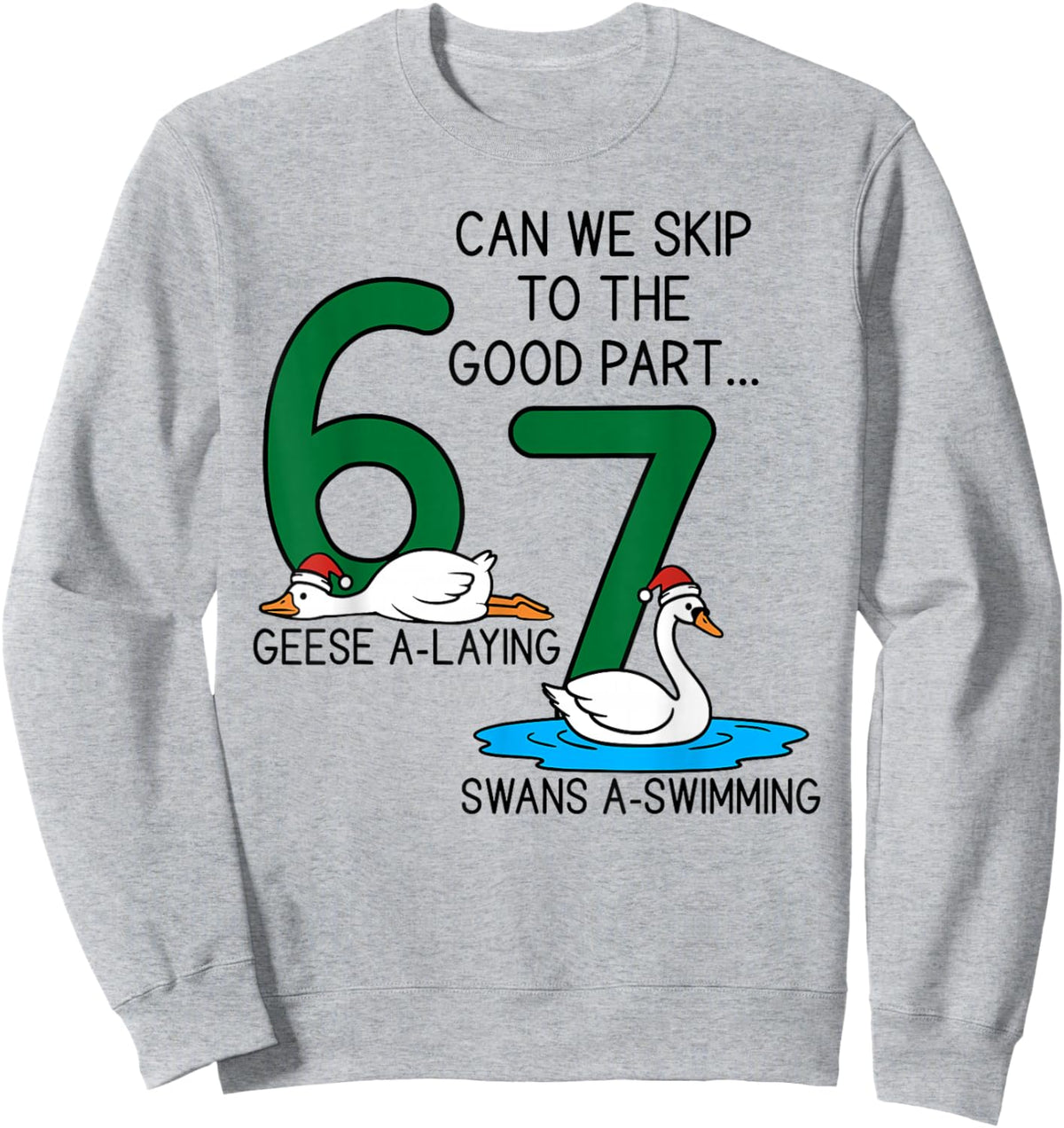 Geese A Laying Swans A Swimming 67 Six Geese Seven Swans Sweatshirt - Sweatshirt | Ash