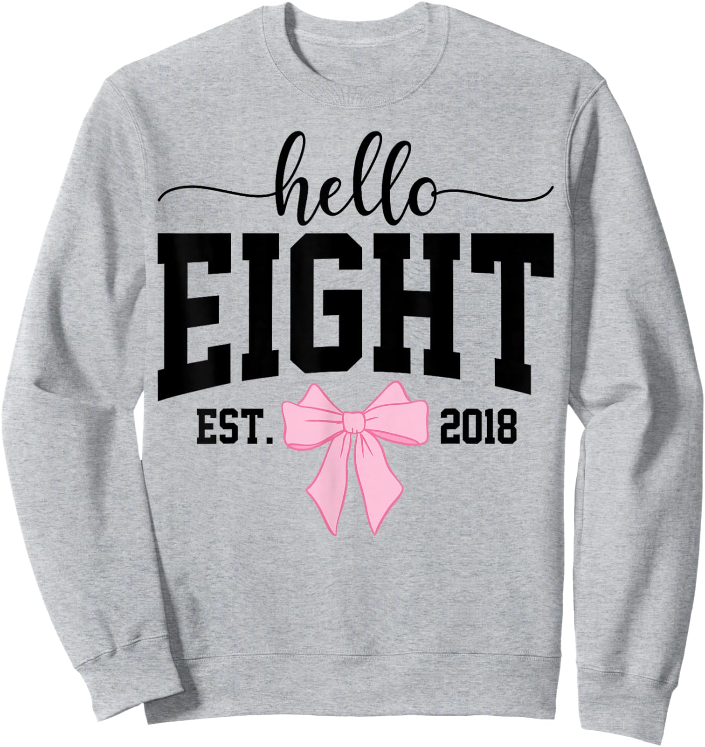 Hello Eight Est 2018 Coquette Bow 8th Birthday Girl Sweatshirt - Sweatshirt | Ash