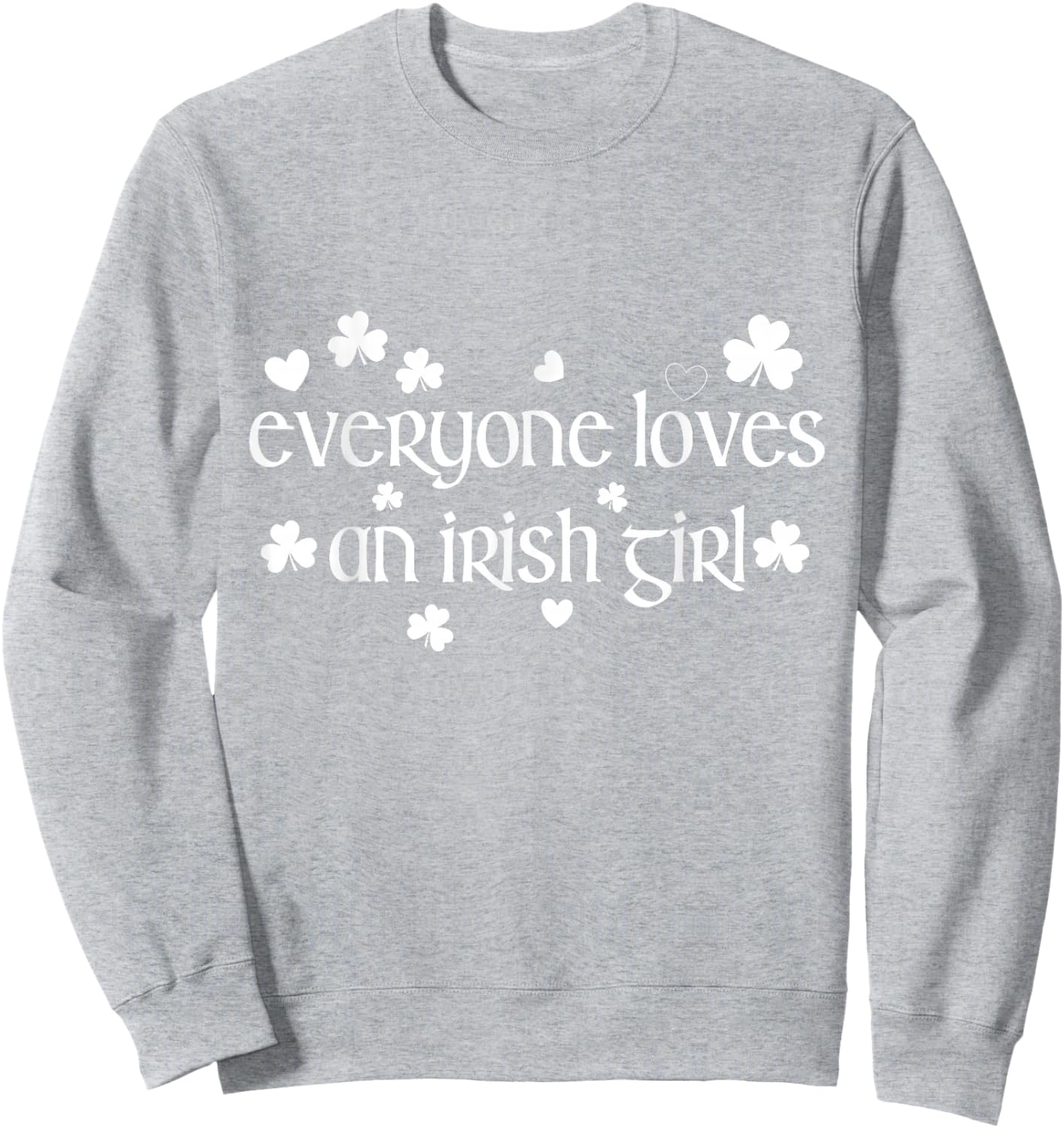 Everyone Loves Irish Girl Shamrock St Patrick’s Day Sweatshirt - Sweatshirt | Ash