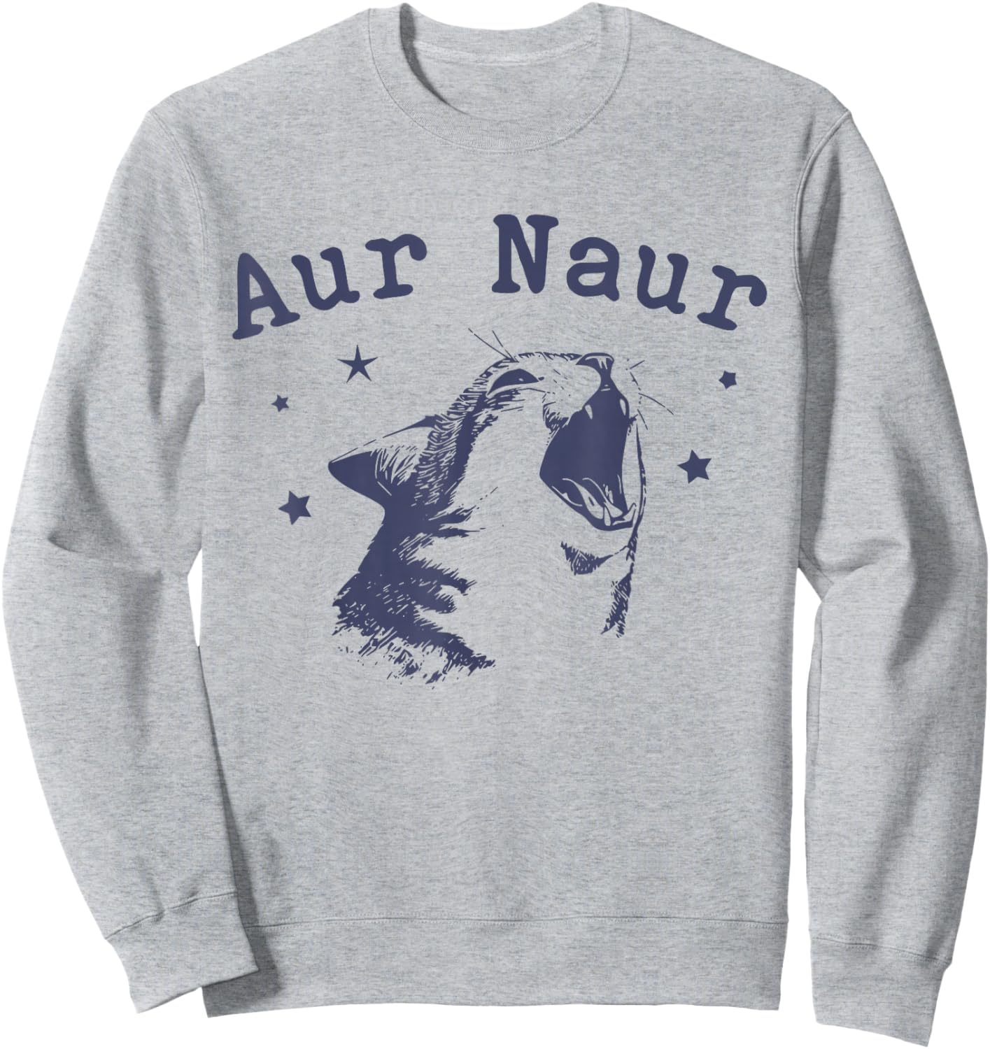 AUR Naur Funny Cat Meme Internet Slang Lover Cat Sweatshirt - Sweatshirt | Ash