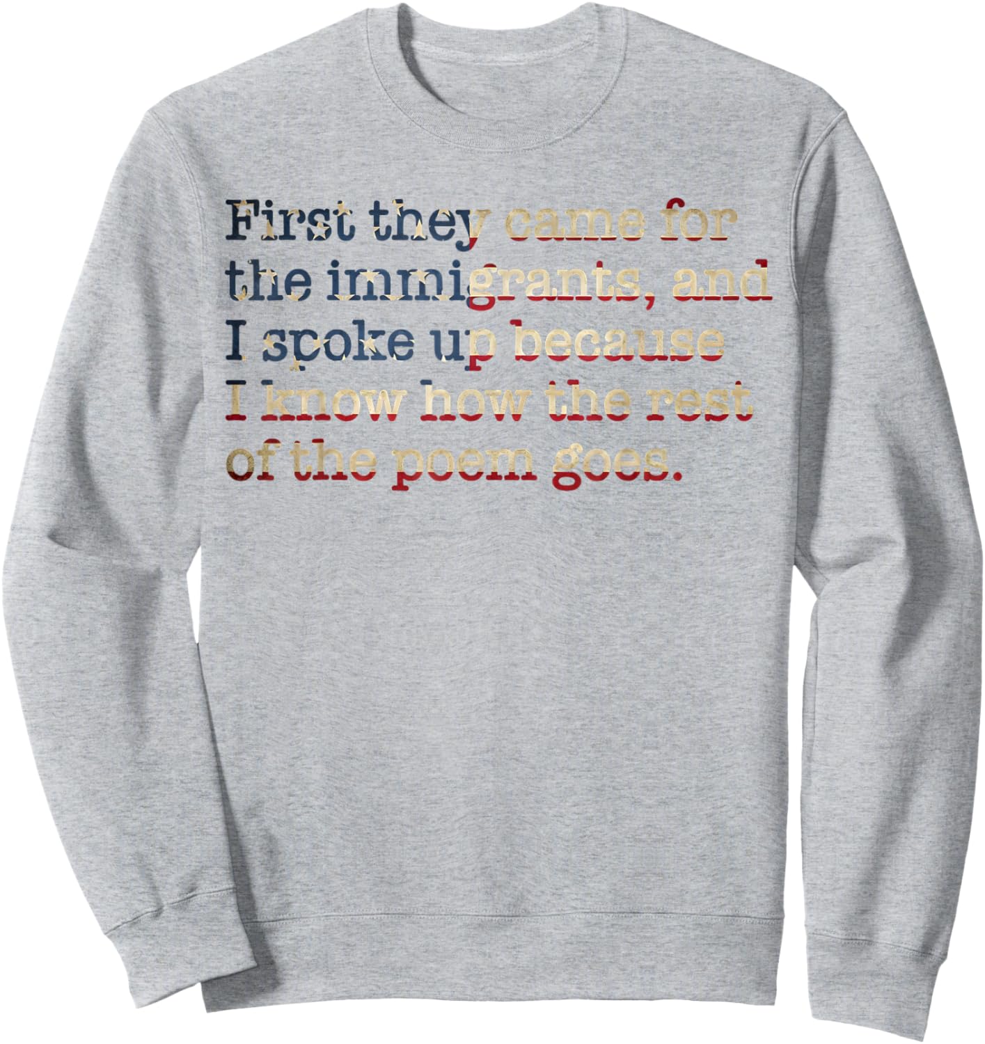First They Came for The Immigrants American Flag Sweatshirt - Sweatshirt | Ash