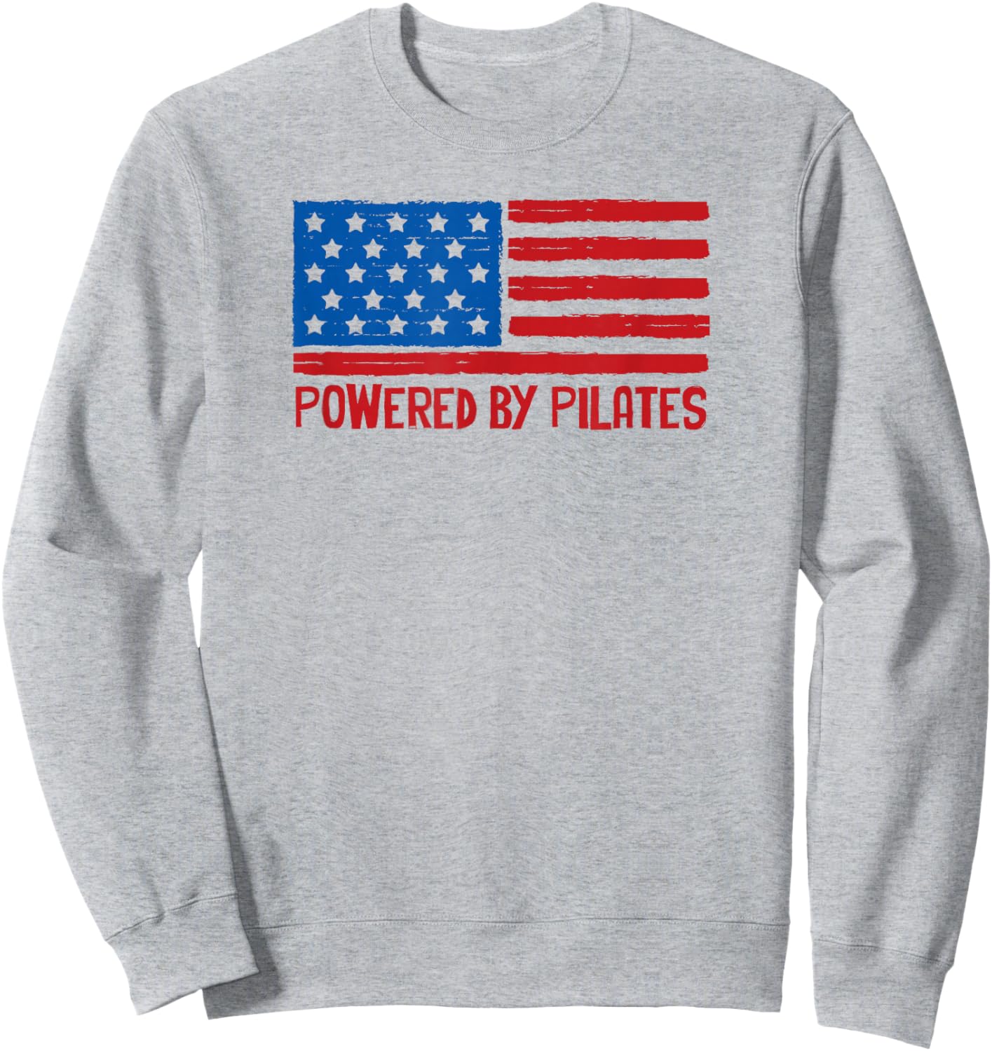 Patriotic American Powered by Pilates Flag 4th of July USA Sweatshirt - Sweatshirt | Ash