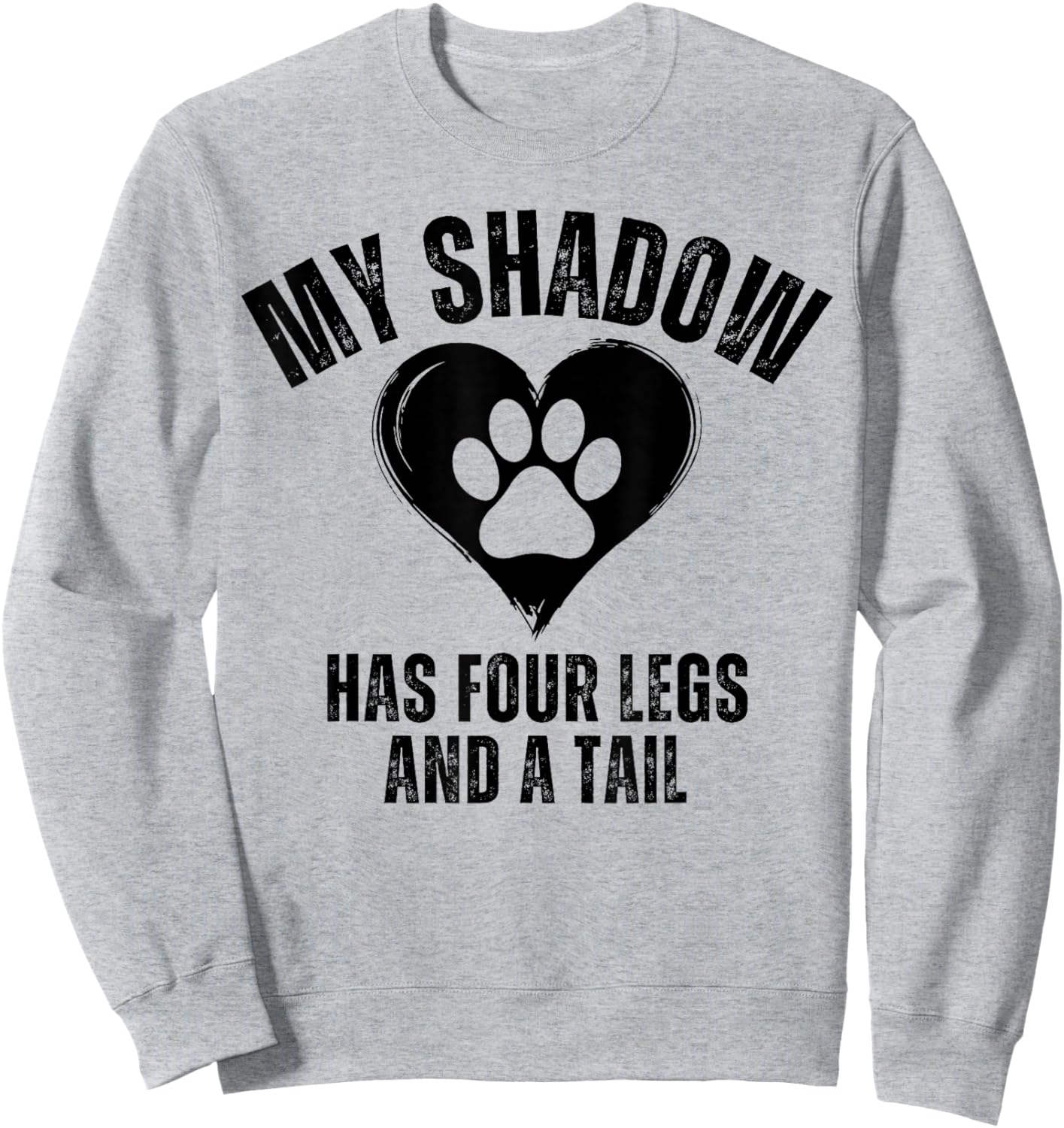 My Shadow Has Four Legs and A Tail Funny Dog Lover Sweatshirt - Sweatshirt | Ash