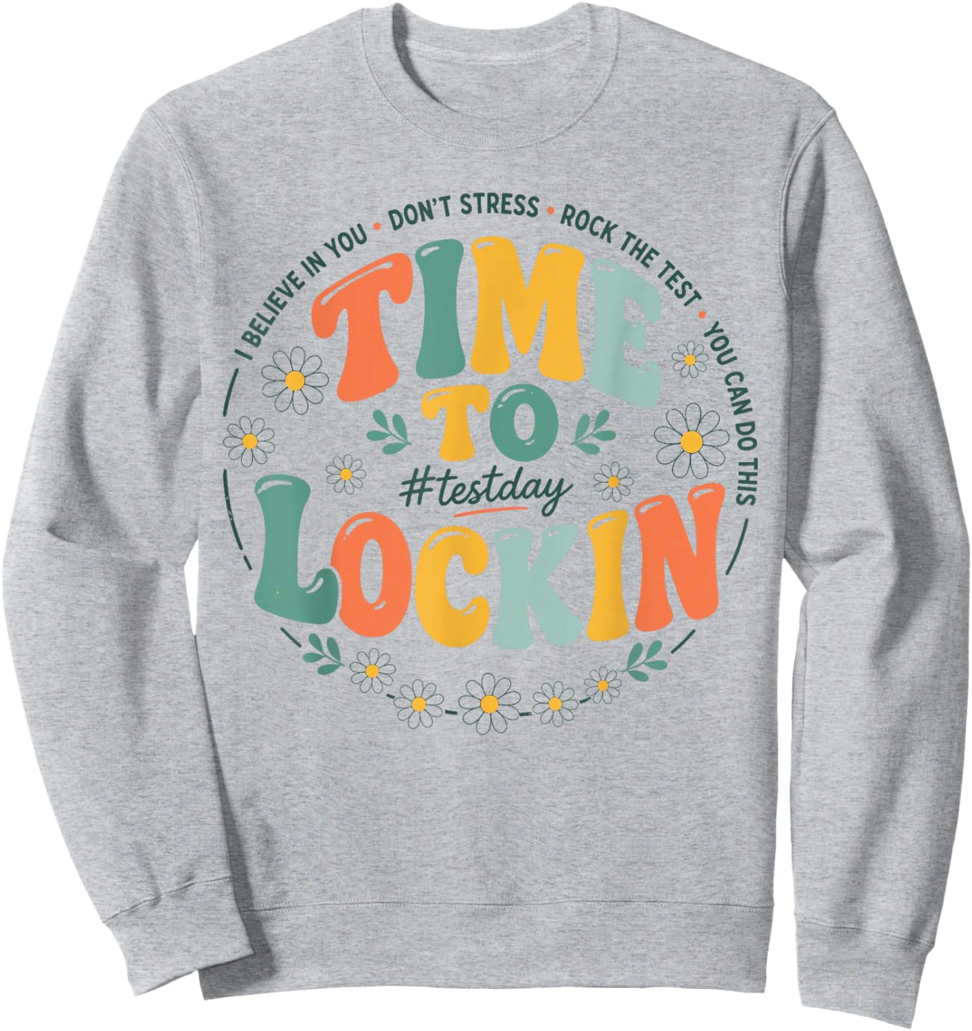 Time to Lock in Test Day Shirt Teacher Student Rock The Test Sweatshirt - Sweatshirt | Ash
