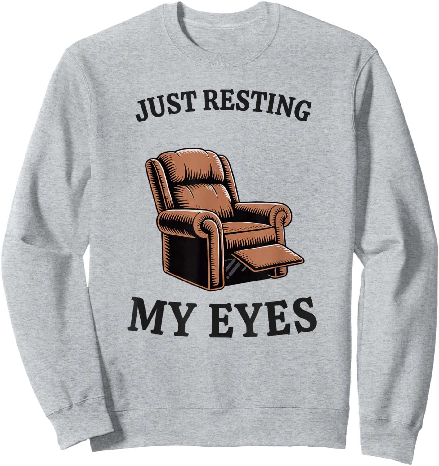 Just Resting My Eyes Armchair Dad Joke Funny Men Sweatshirt - Sweatshirt | Ash