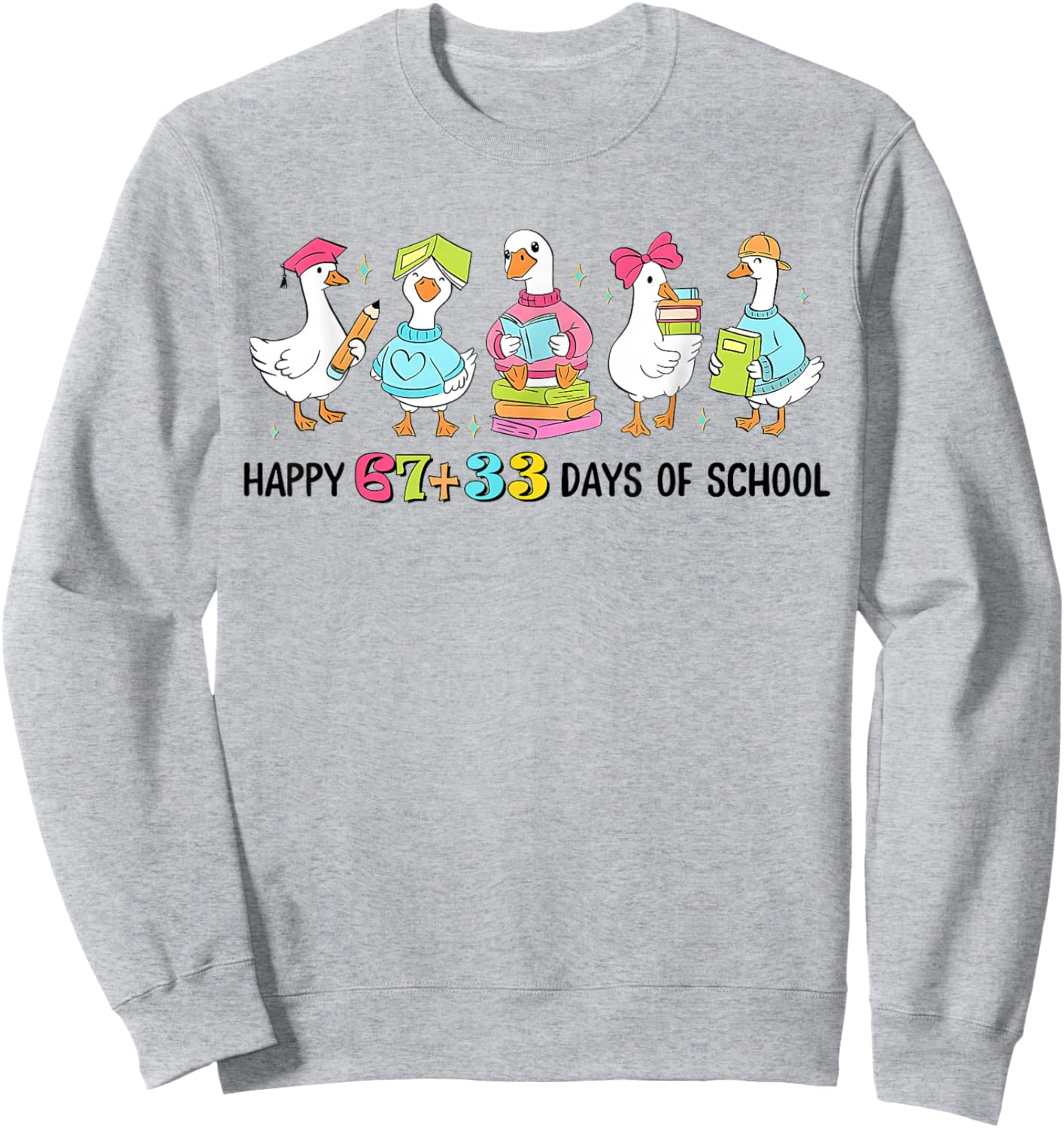 Happy 67 33 Days of School Goose 100th Day Kids Teachers Sweatshirt - Sweatshirt | Ash
