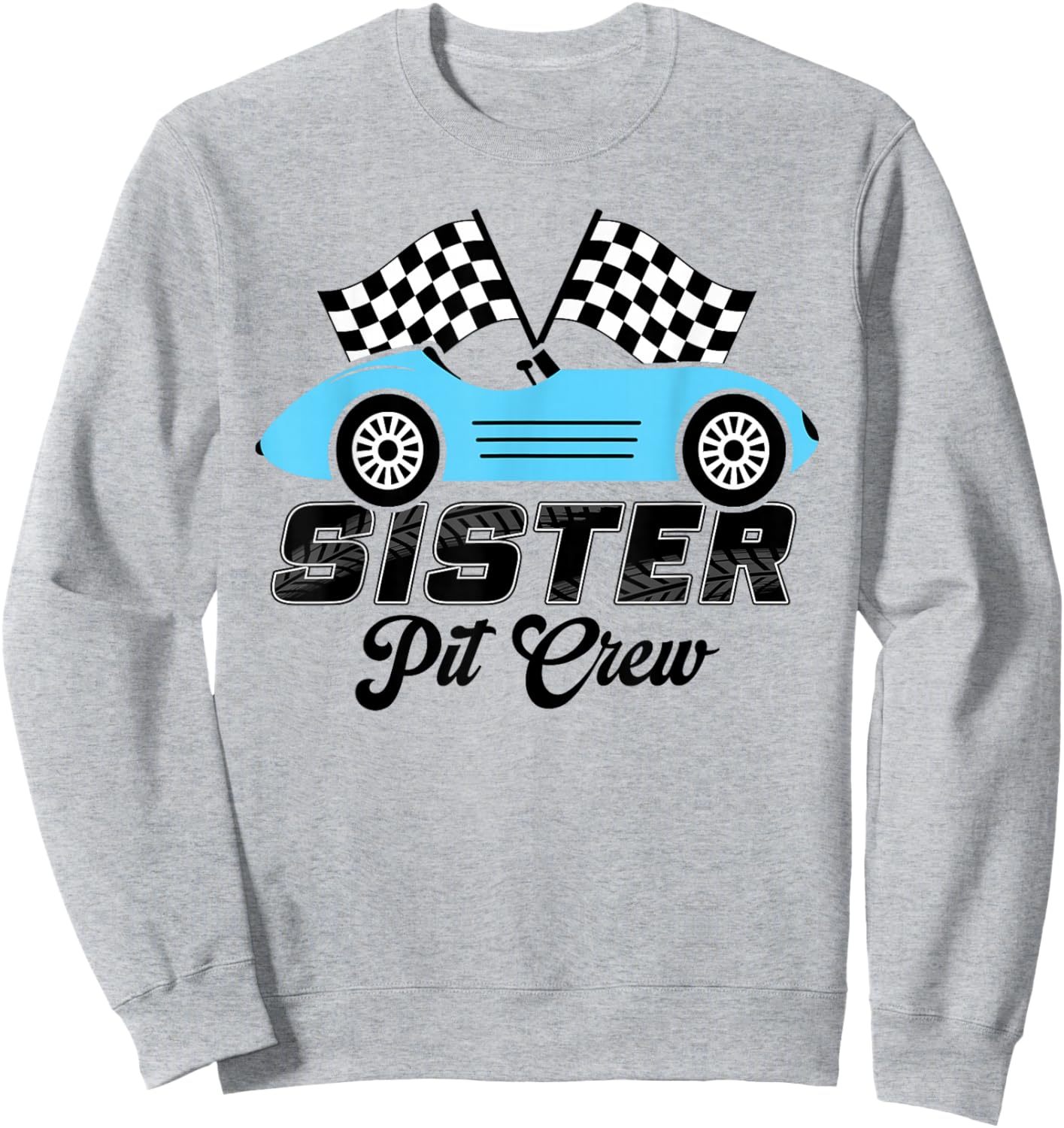 Sister Pit Crew Race Car Birthday Family Matching Sweatshirt - Sweatshirt | Ash