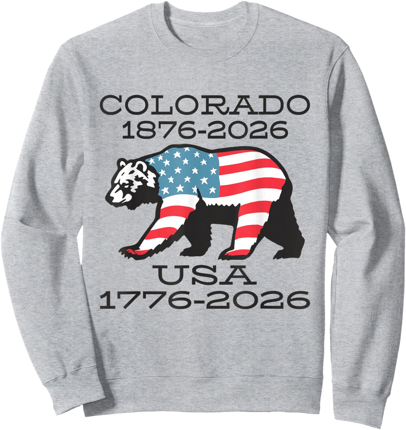 Colorado USA American Flag Bear 150/250 Celebration Artwork Sweatshirt - Sweatshirt | Ash