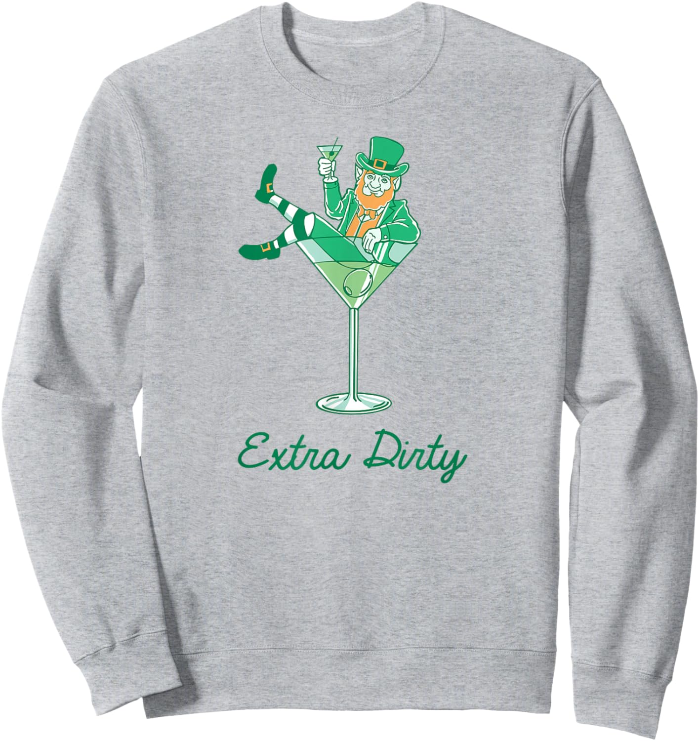 St. Patrick's Day Leprechaun Martini Extra Dirty Sweatshirt - Sweatshirt | Ash