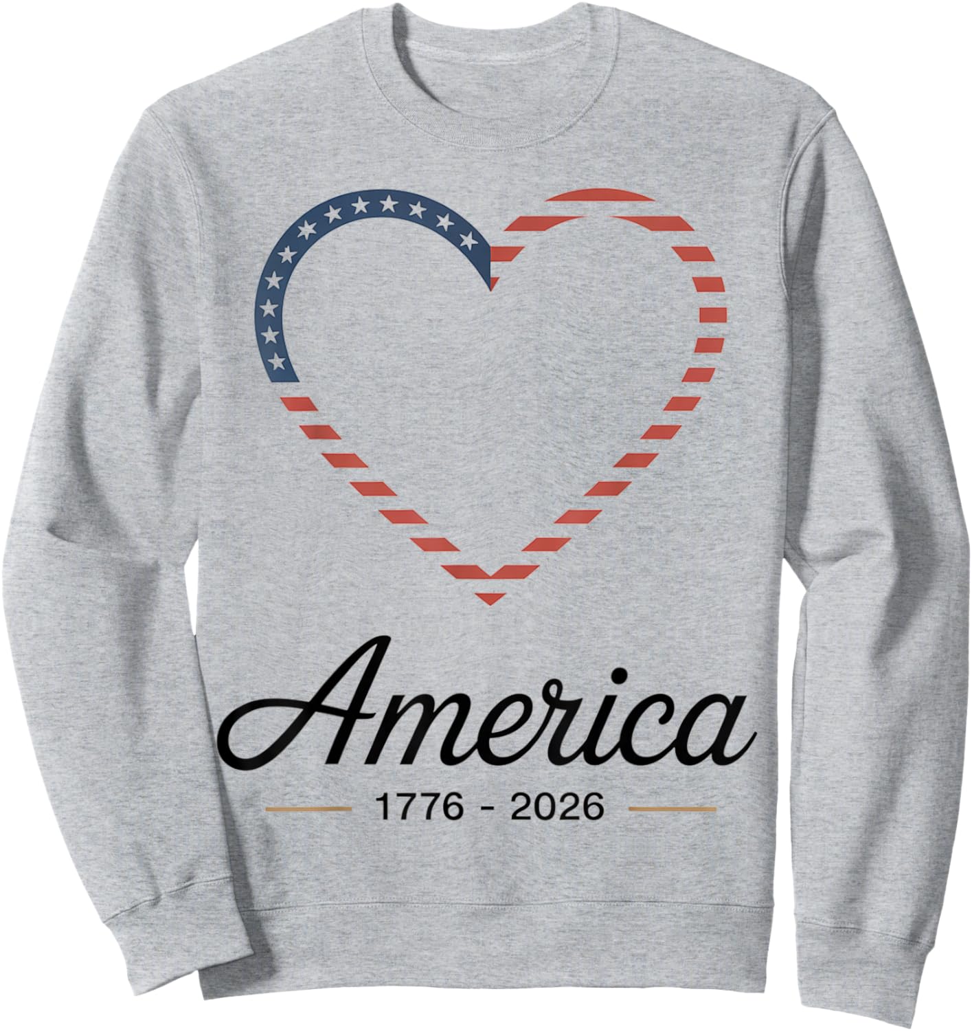 Flag Heart 1776 2026 July 4th 250th Birthday Sweatshirt - Sweatshirt | Ash