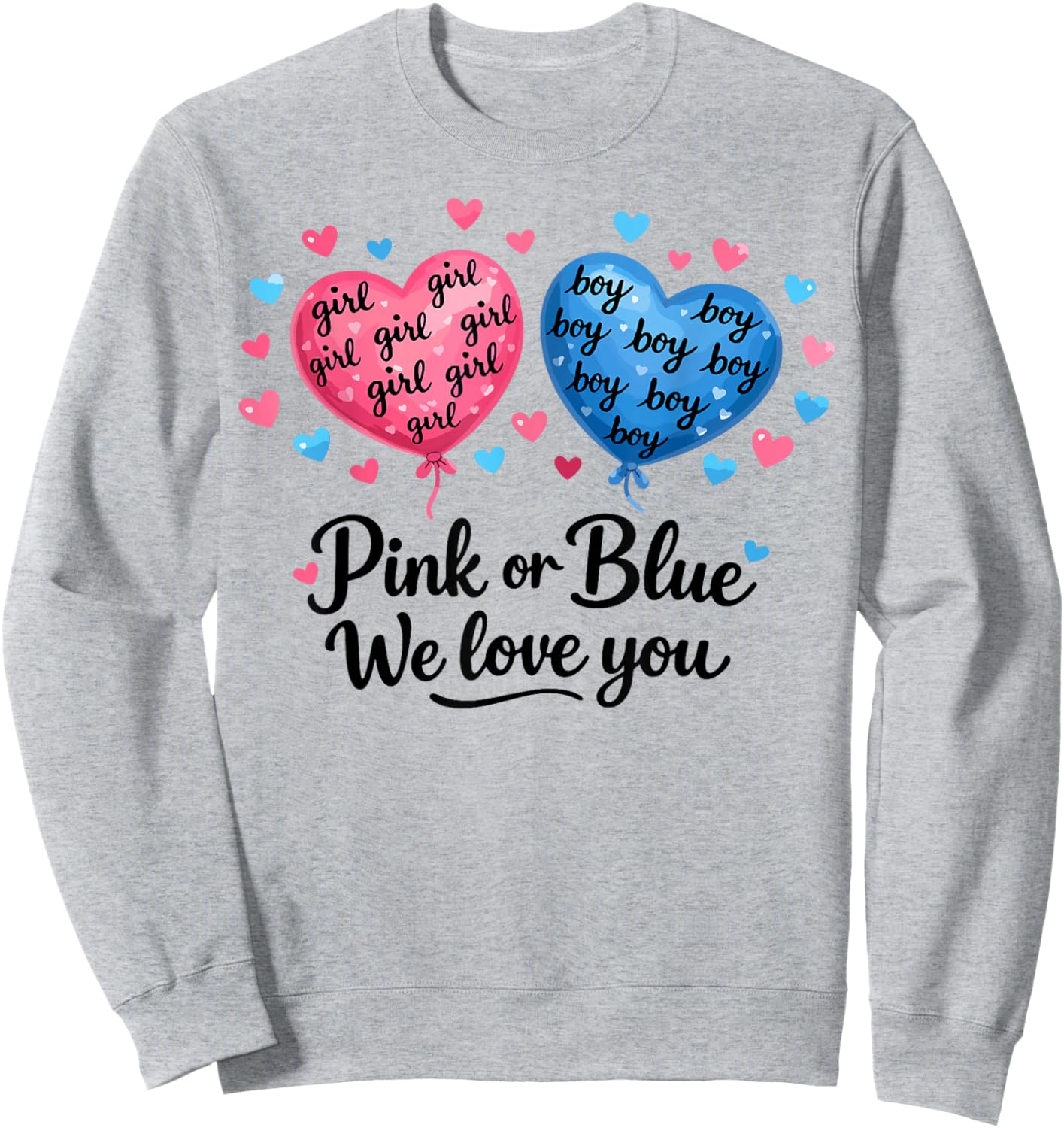 Pink or Blue Boy or Girl We Love You Funny Gender Reveal Sweatshirt - Sweatshirt | Ash