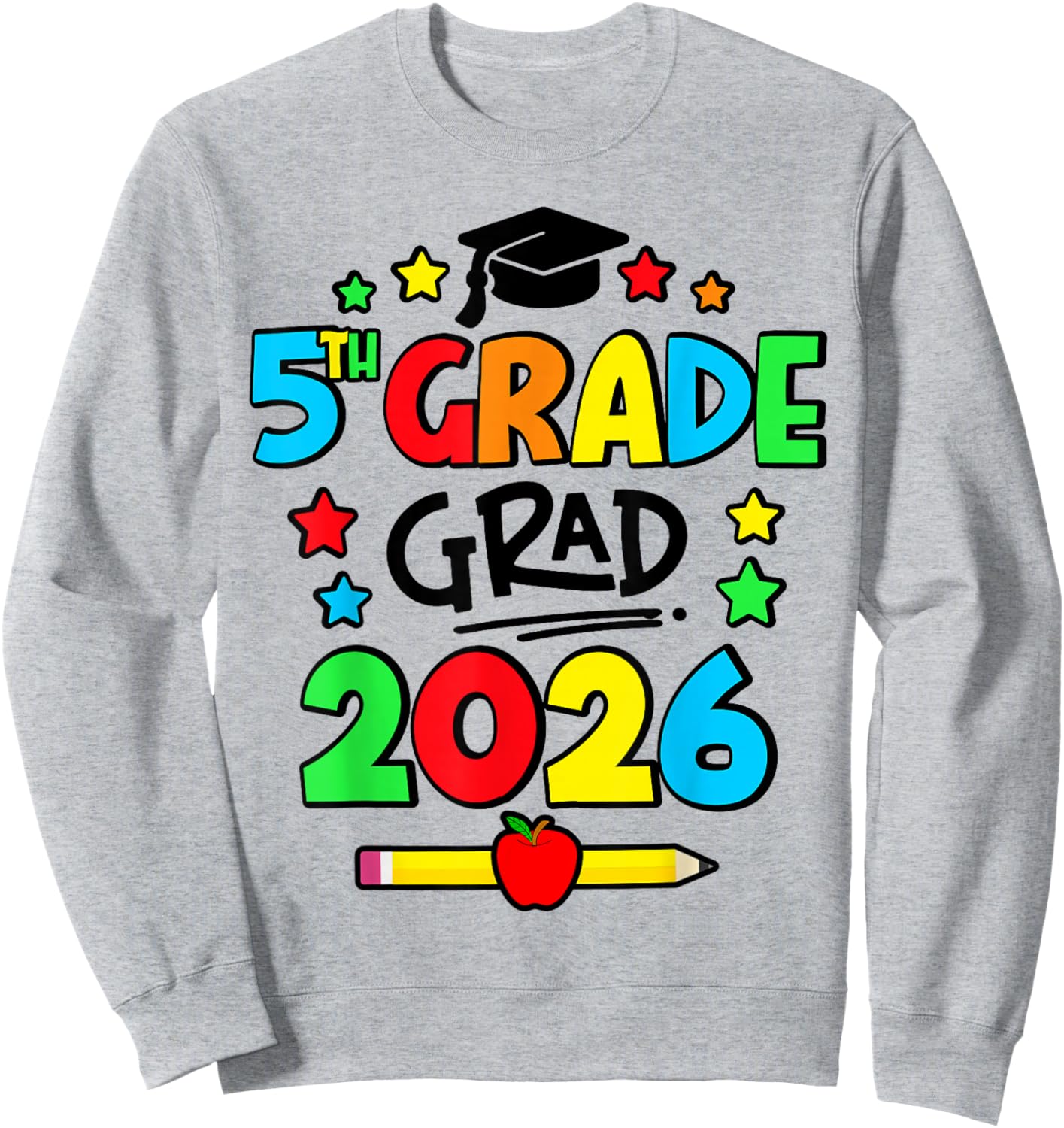 Fifth 5th Grade Grad 2026 Elementary School Graduate Sweatshirt - Sweatshirt | Ash