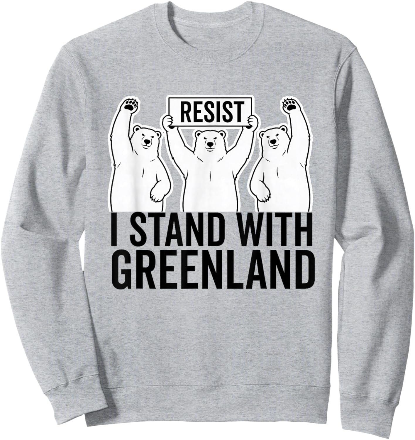 I Stand with Greenland Protest Polar Bear Greenland Denmark Sweatshirt - Sweatshirt | Ash